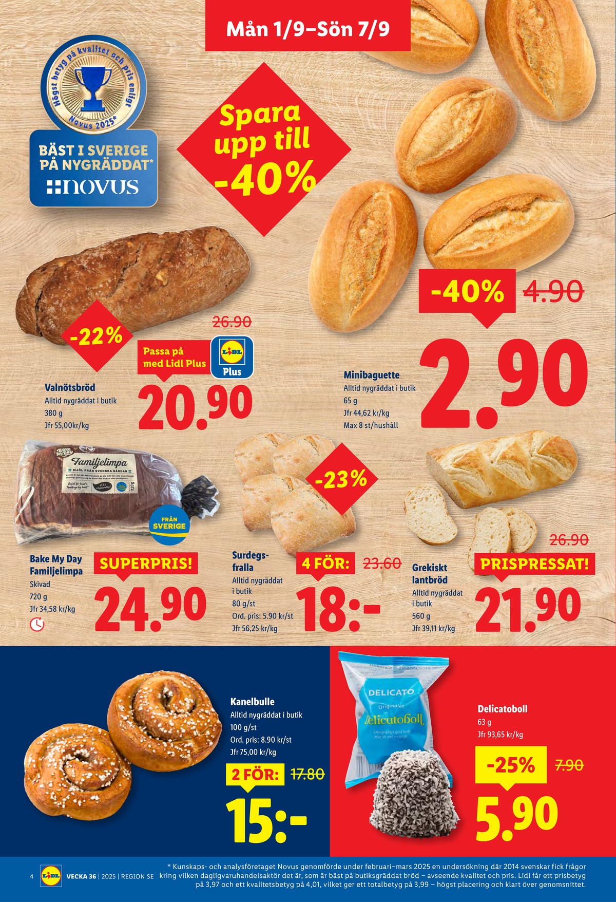 Se Lidl reklamblad för vecka 36 på Kampanjveckan.se. Se bra erbjudanden på många varor, t.ex. butiksbakat matbröd lidl eller butiksbakat matbröd bonjour. Läs reklambladet här! Sida 4
