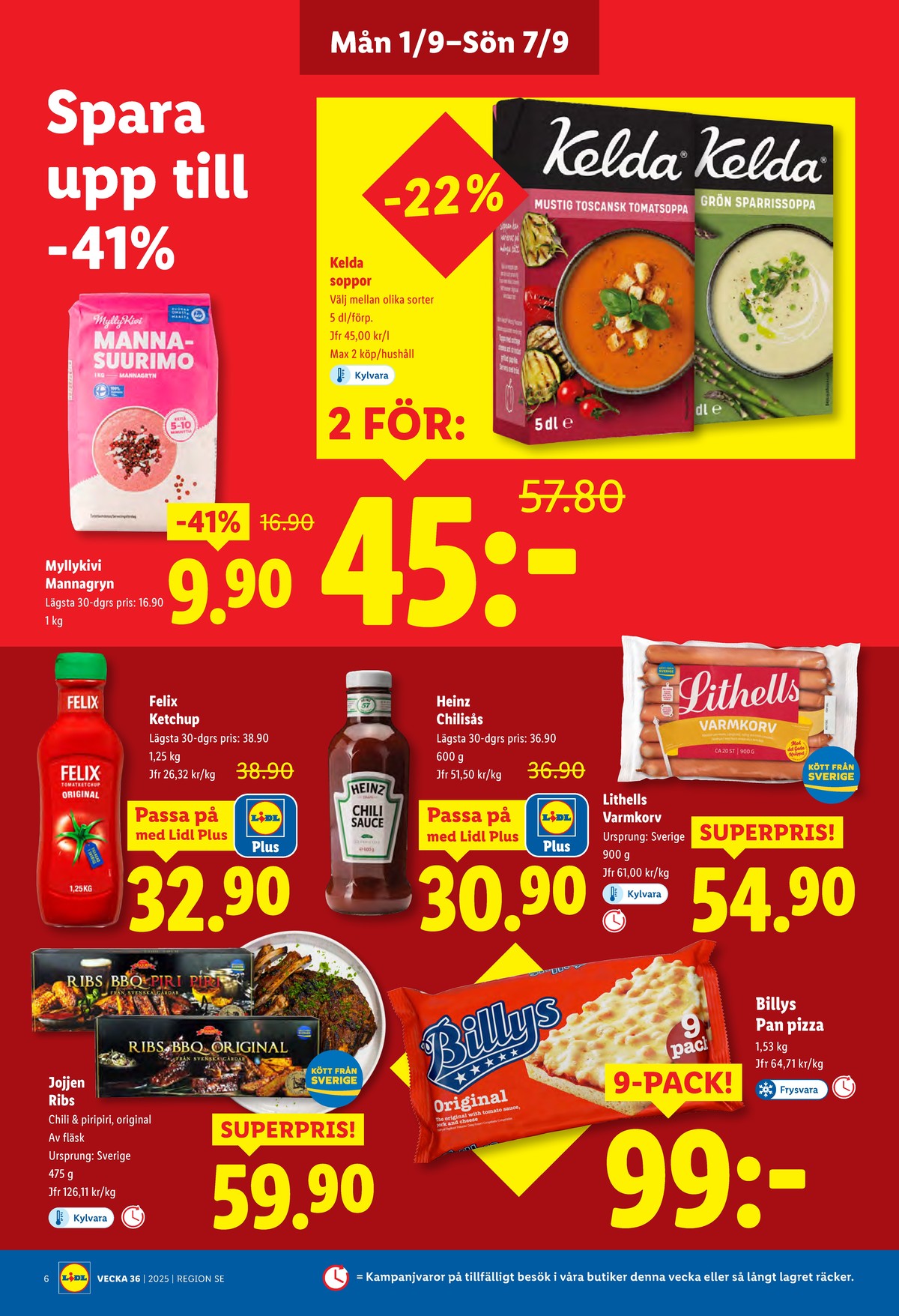 Se Lidl reklamblad för vecka 36 på Kampanjveckan.se. Se bra erbjudanden på många varor, t.ex. grön sparrissoppa kelda eller mannagryn myllykivi. Läs reklambladet här! Sida 6
