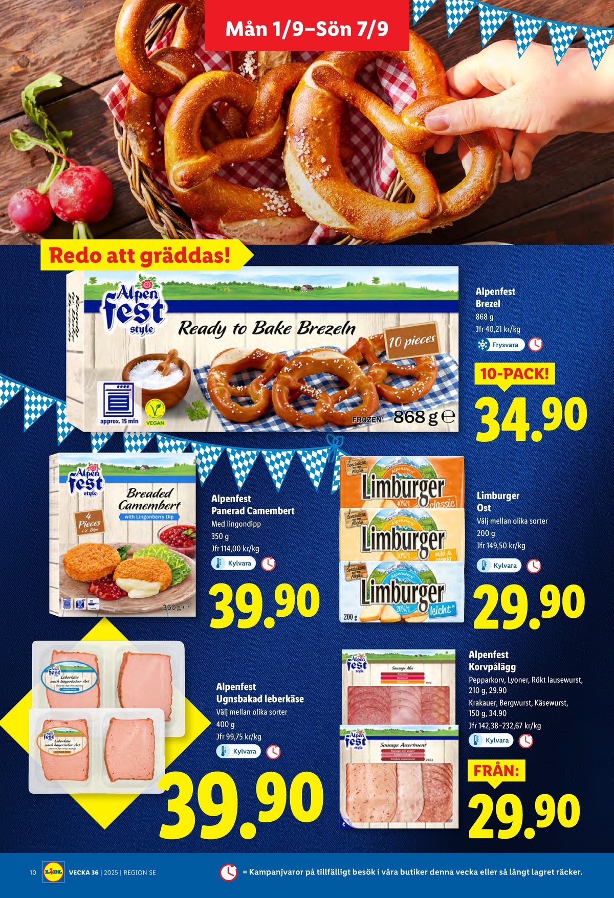 Se Lidl reklamblad för vecka 36 på Kampanjveckan.se. Se bra erbjudanden på många varor, t.ex. salta kringlor alpen fest eller limburger alpenstern. Läs reklambladet här! Sida 10
