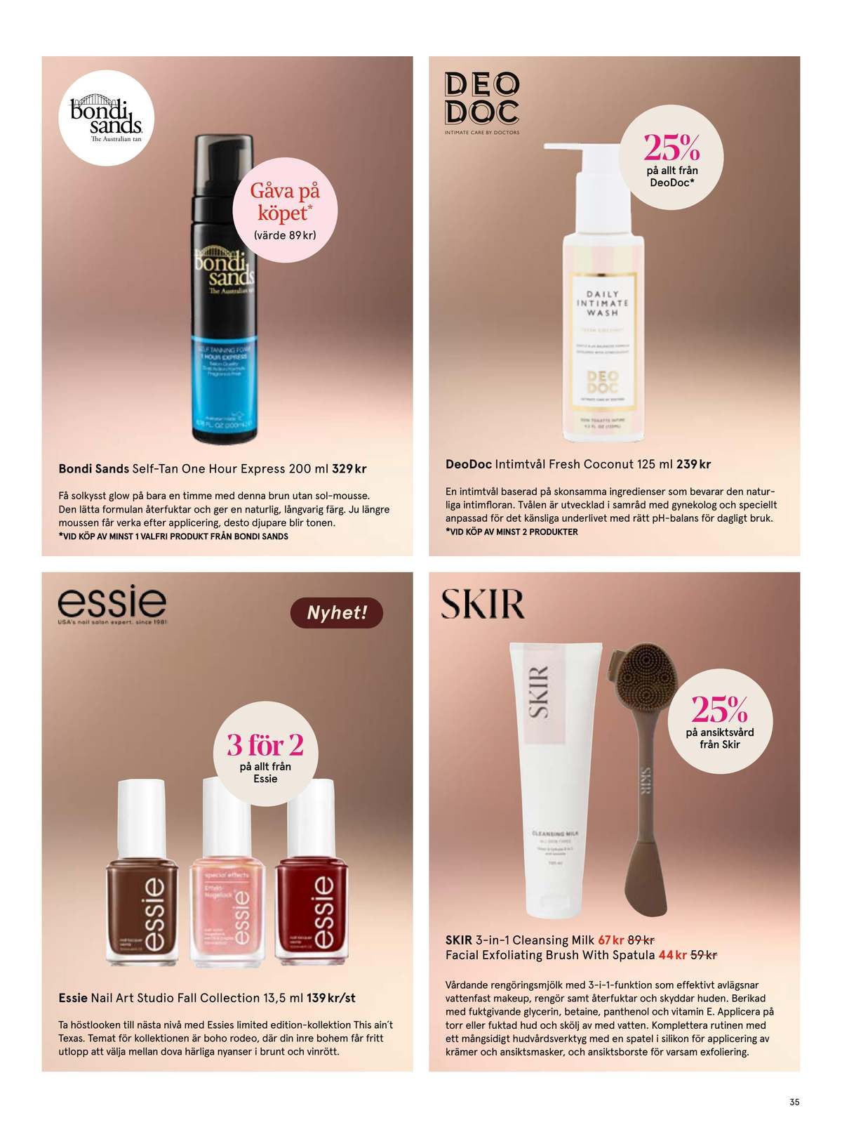 Se Åhlens reklamblad för vecka 36 på Kampanjveckan.se. Se bra erbjudanden på många varor, t.ex. brun utan sol bondi sands eller nagellack essie. Läs reklambladet här! Sida 35
