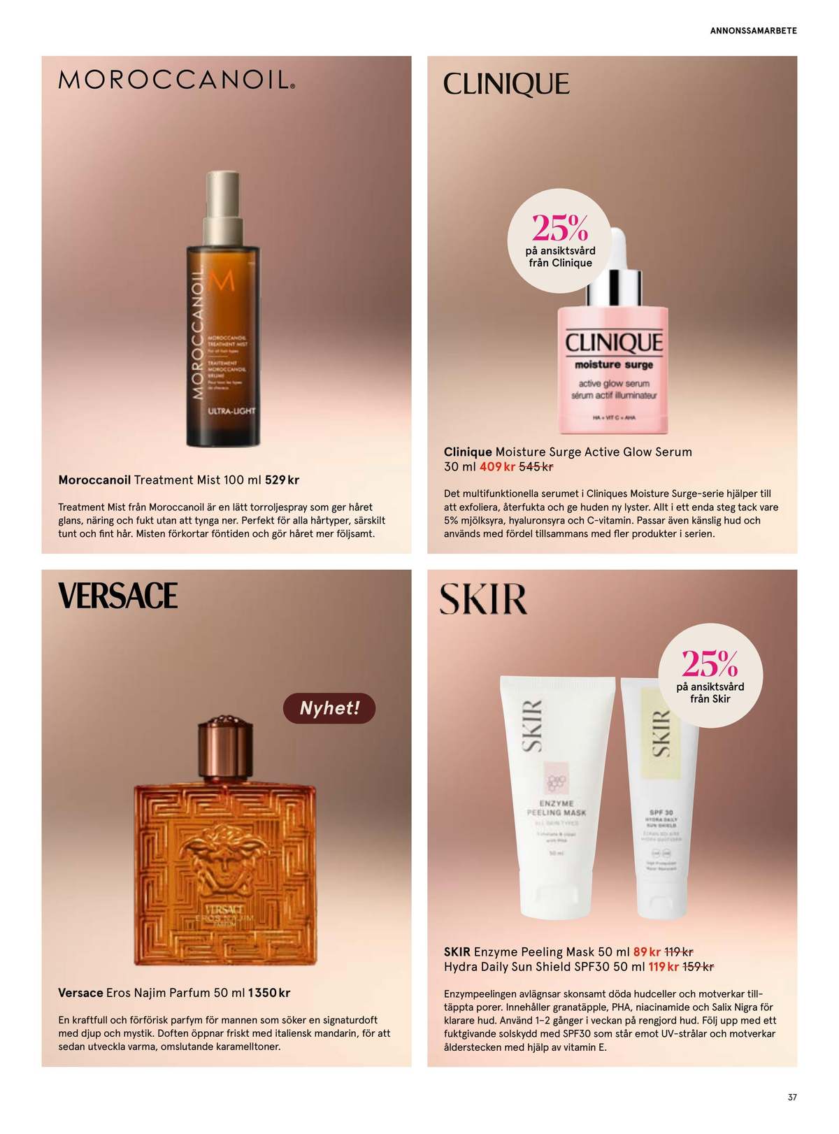 Se Åhlens reklamblad för vecka 36 på Kampanjveckan.se. Se bra erbjudanden på många varor, t.ex. eau de parfum versace eller hårolja moroccanoil. Läs reklambladet här! Sida 37
