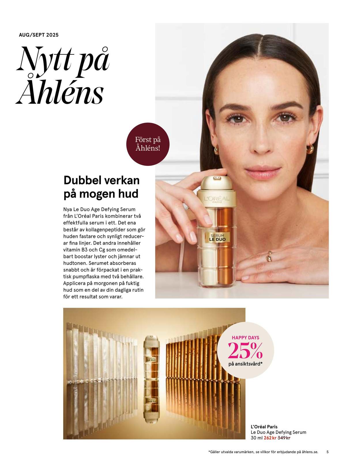 Se Åhlens reklamblad för vecka 36 på Kampanjveckan.se. Se bra erbjudanden på många varor, t.ex. serum loreal paris eller andra varor. Läs reklambladet här! Sida 5