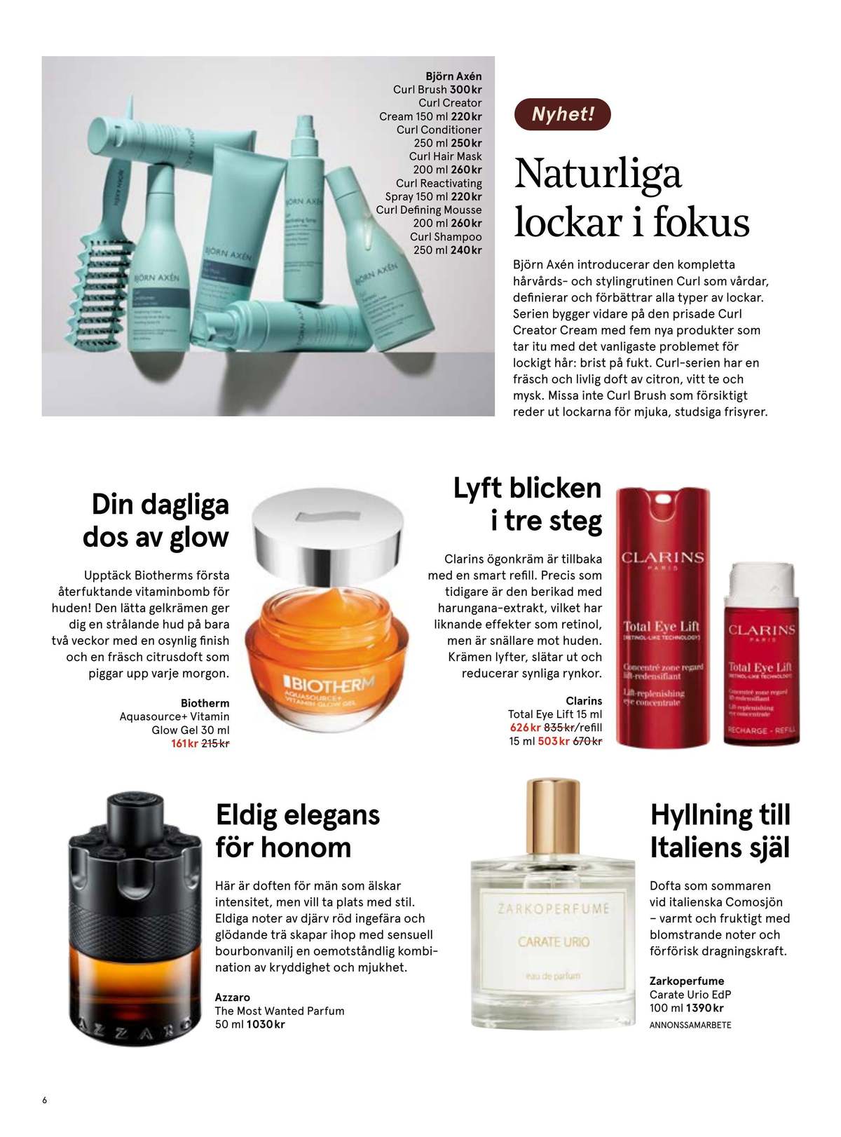 Se Åhlens reklamblad för vecka 36 på Kampanjveckan.se. Se bra erbjudanden på många varor, t.ex. styling björn axén eller styling björn axén. Läs reklambladet här! Sida 6
