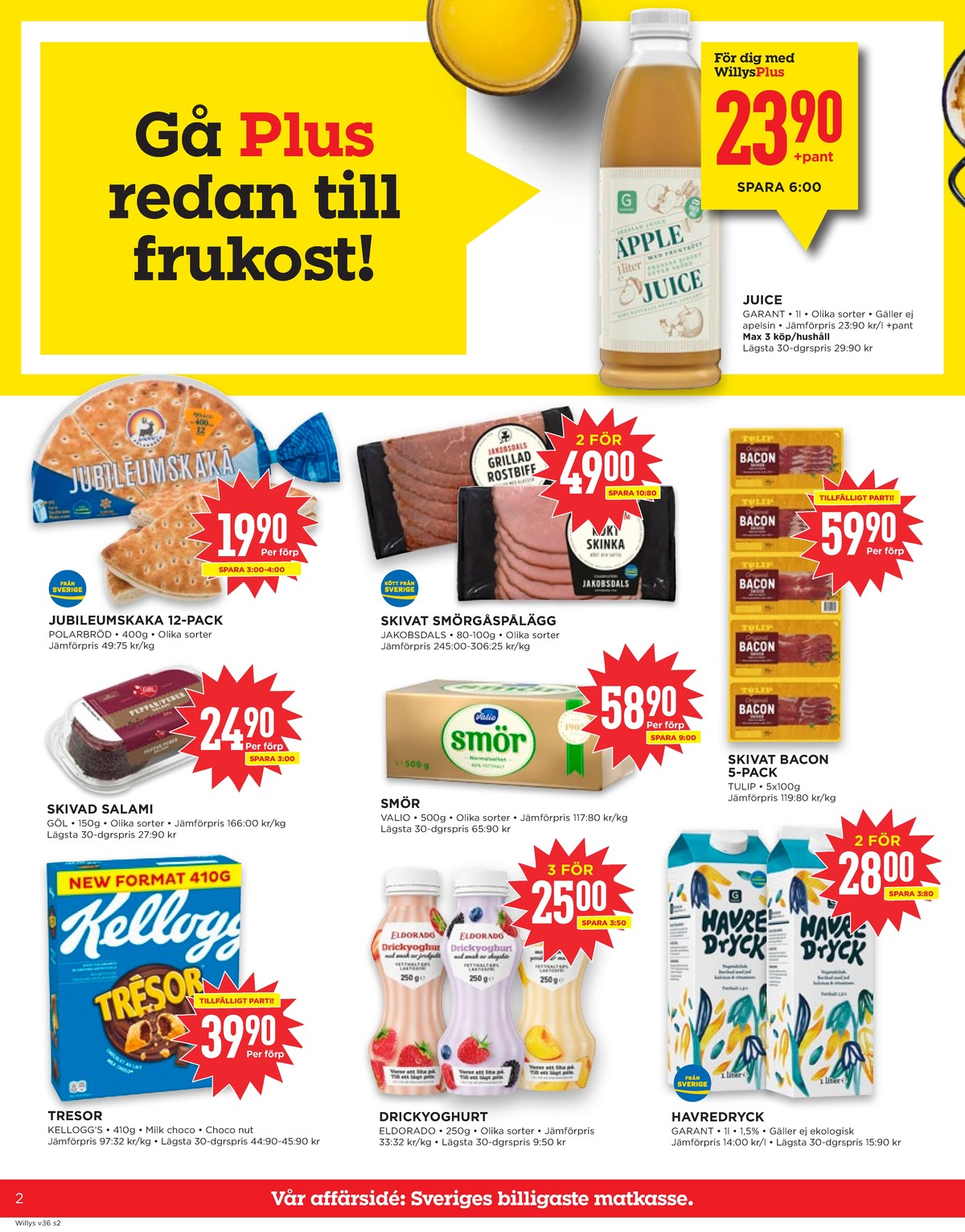 Se WILLY:S reklamblad för vecka 36 på Kampanjveckan.se. Se bra erbjudanden på många varor, t.ex. frukostprodukt tresor choco nut eller drickyoghurt eldorado. Läs reklambladet här! Sida 2
