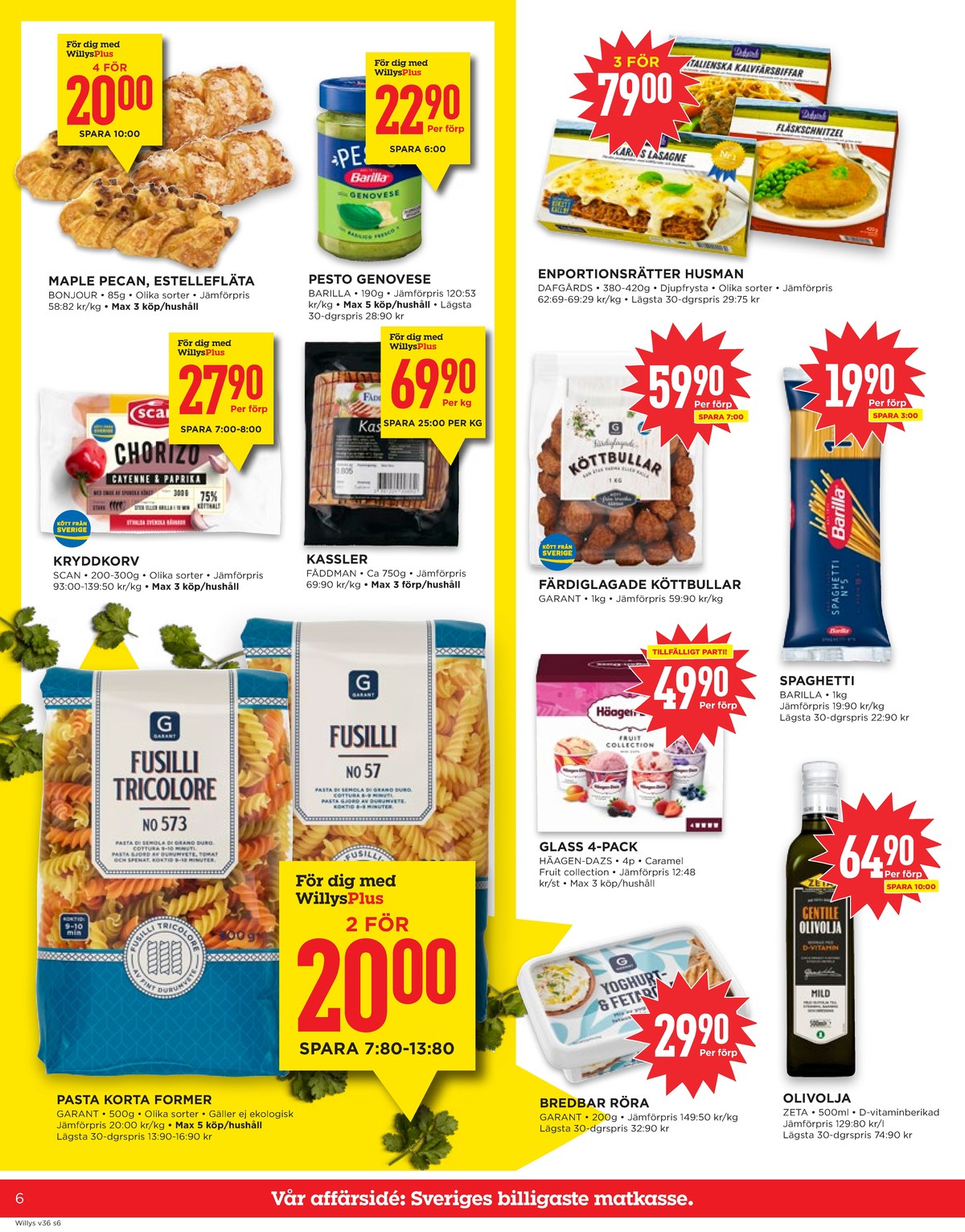 Se WILLY:S reklamblad för vecka 36 på Kampanjveckan.se. Se bra erbjudanden på många varor, t.ex. pasta sorterad garant eller kassler fåddman. Läs reklambladet här! Sida 6
