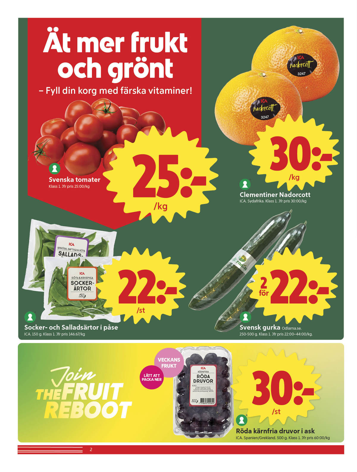 Se ICA Nära reklamblad för vecka 36 på Kampanjveckan.se. Se bra erbjudanden på många varor, t.ex. vindruvor ica eller gurka odlarna.se. Läs reklambladet här! Sida 2
