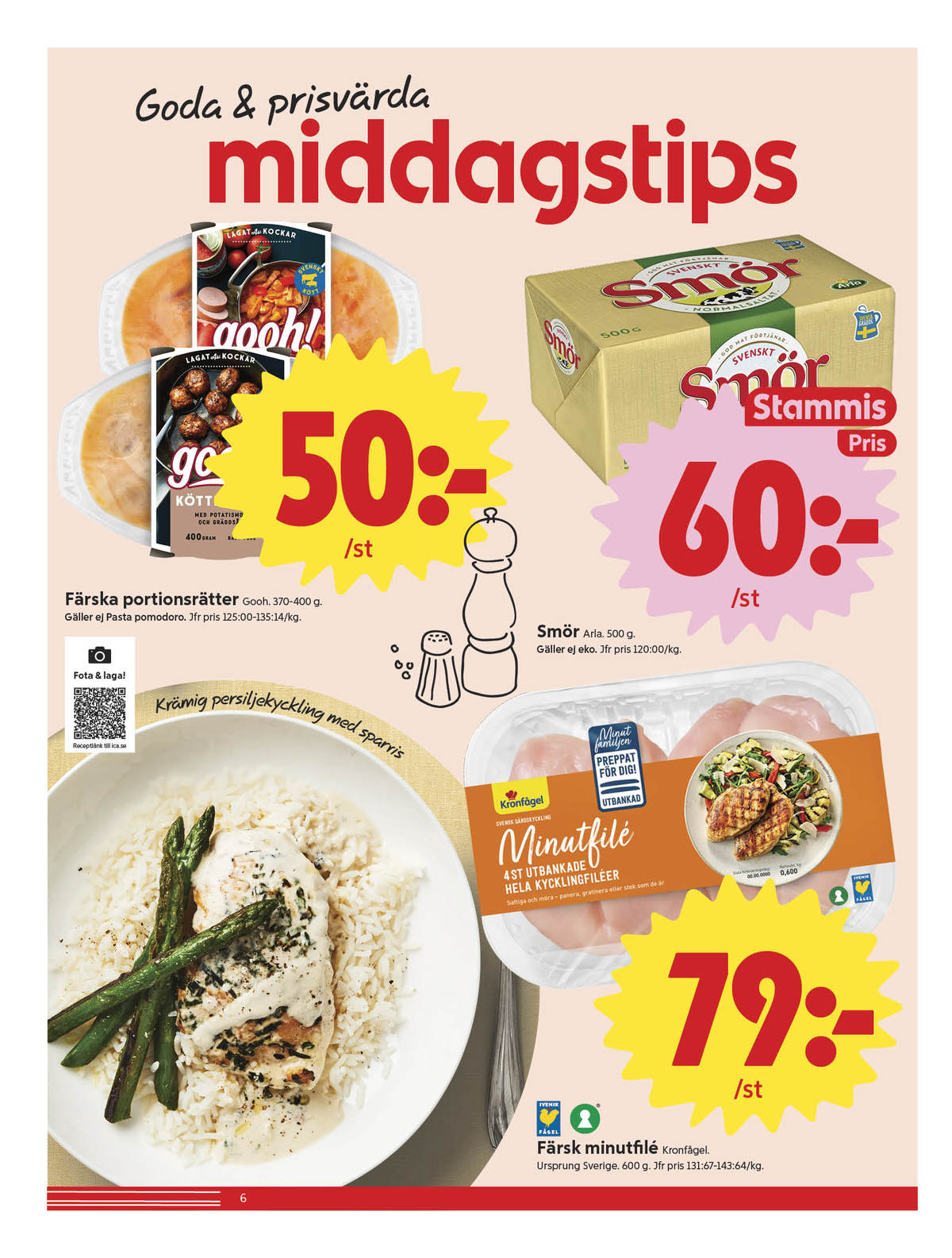 Se ICA Nära reklamblad för vecka 36 på Kampanjveckan.se. Se bra erbjudanden på många varor, t.ex. minutfilé kronfågel eller smör svenskt smör. Läs reklambladet här! Sida 6
