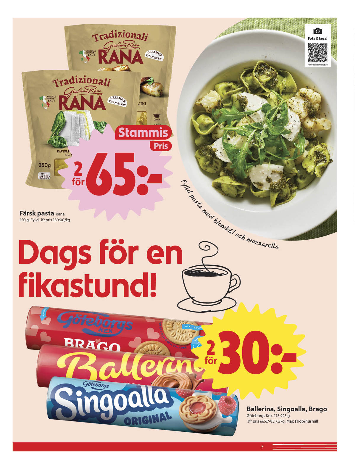Se ICA Nära reklamblad för vecka 36 på Kampanjveckan.se. Se bra erbjudanden på många varor, t.ex. kaffekex brago eller kaffekex singoalla. Läs reklambladet här! Sida 7
