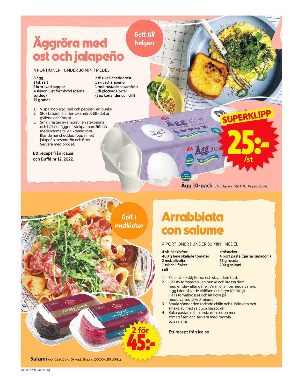 Se ICA Supermarket reklamblad för vecka 36 på Kampanjveckan.se. Se bra erbjudanden på många varor, t.ex. salami gøl eller Ägg ica. Läs reklambladet här! Sida 6
