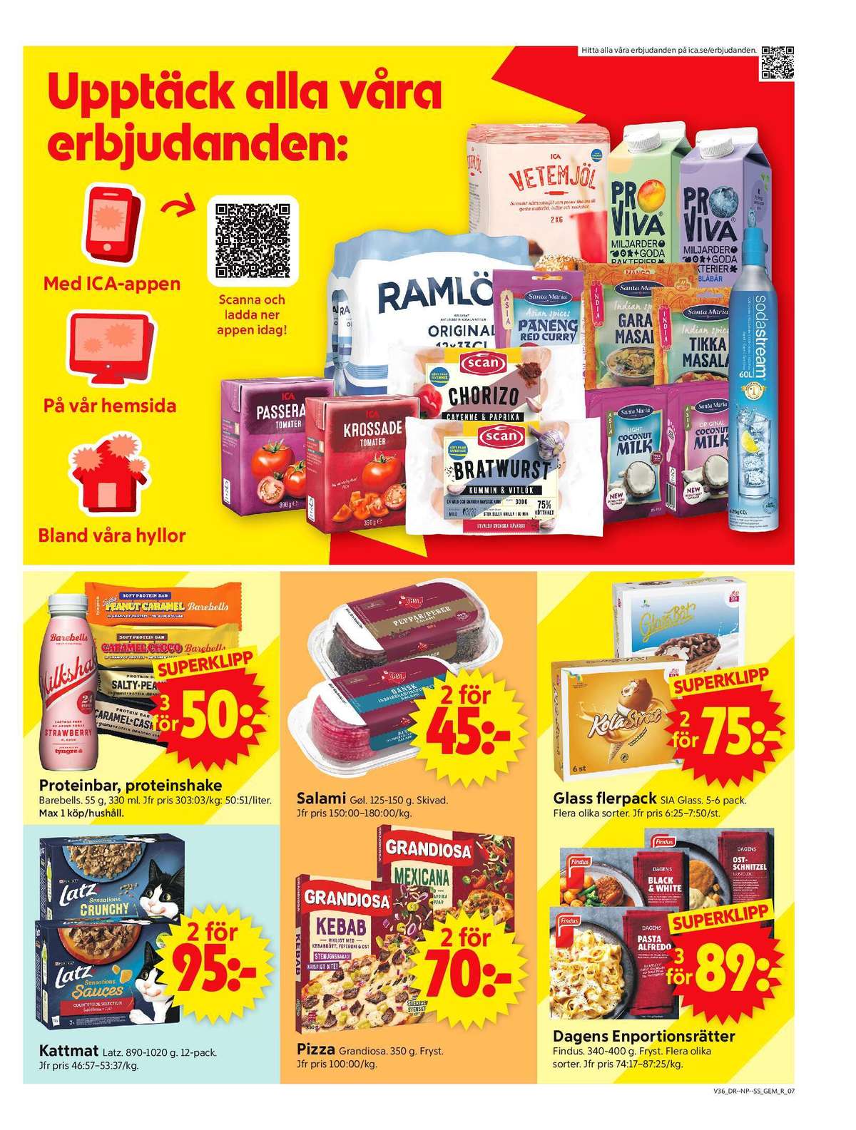 Se ICA Supermarket reklamblad för vecka 36 på Kampanjveckan.se. Se bra erbjudanden på många varor, t.ex. kattmat latz eller pizza x-tra allt. Läs reklambladet här! Sida 9
