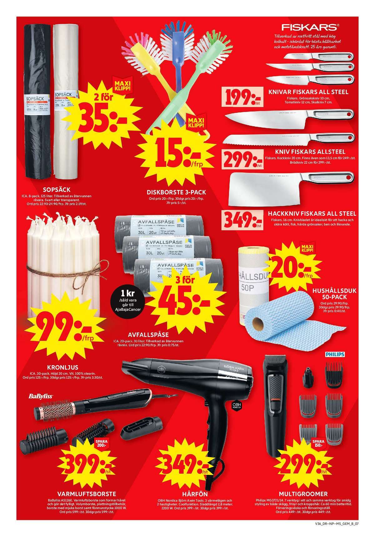 Se ICA Maxi reklamblad för vecka 36 på Kampanjveckan.se. Se bra erbjudanden på många varor, t.ex. varmluftsborste babyliss eller hårfön obh nordica. Läs reklambladet här! Sida 12
