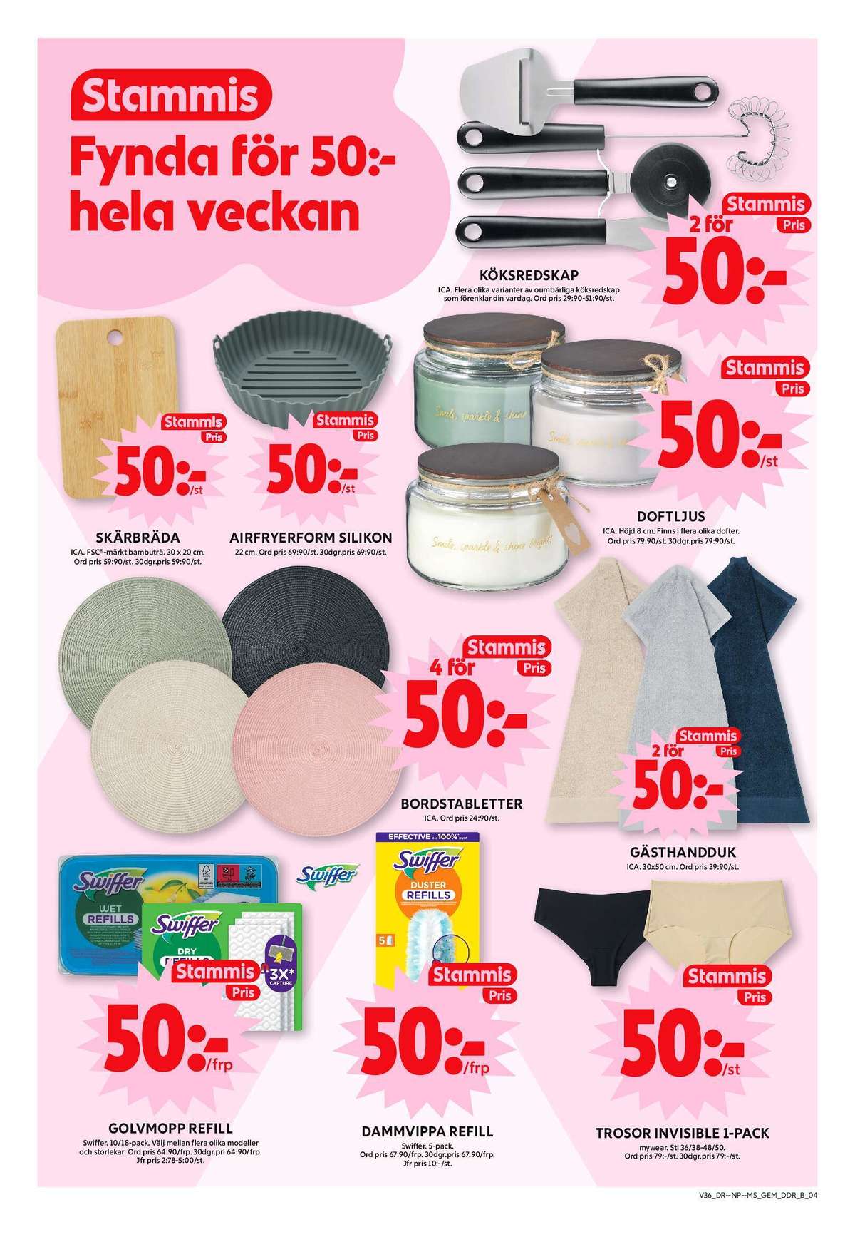 Se ICA Maxi reklamblad för vecka 36 på Kampanjveckan.se. Se bra erbjudanden på många varor, t.ex. moppdukar swiffer eller moppdukar swiffer. Läs reklambladet här! Sida 13
