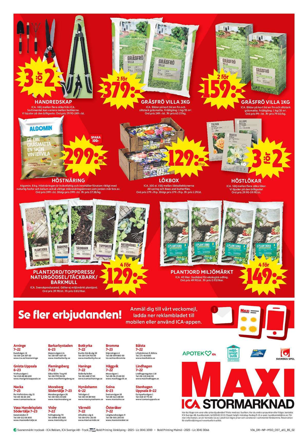 Se ICA Maxi reklamblad för vecka 36 på Kampanjveckan.se. Se bra erbjudanden på många varor, t.ex. plantjord ica garden eller toppdress ica garden. Läs reklambladet här! Sida 14
