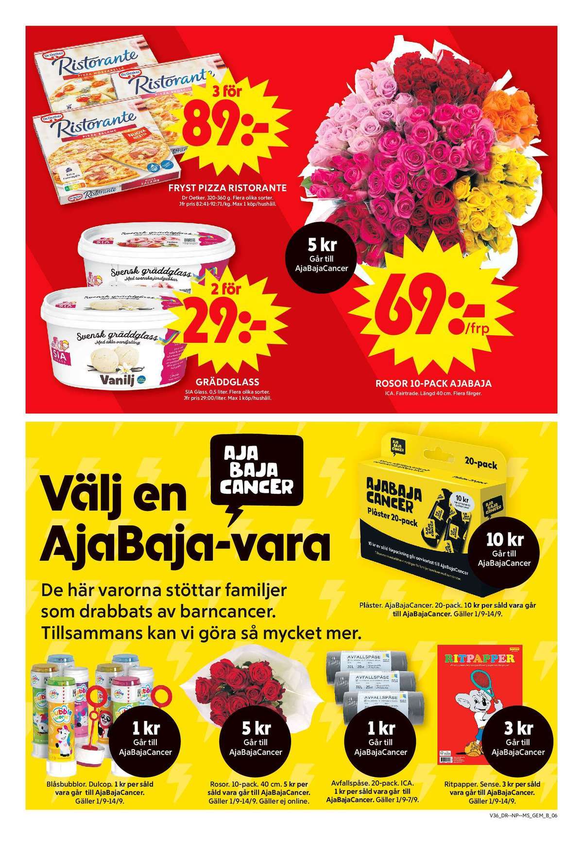 Se ICA Maxi reklamblad för vecka 36 på Kampanjveckan.se. Se bra erbjudanden på många varor, t.ex. gräddglass sia eller pizza ristorante. Läs reklambladet här! Sida 6
