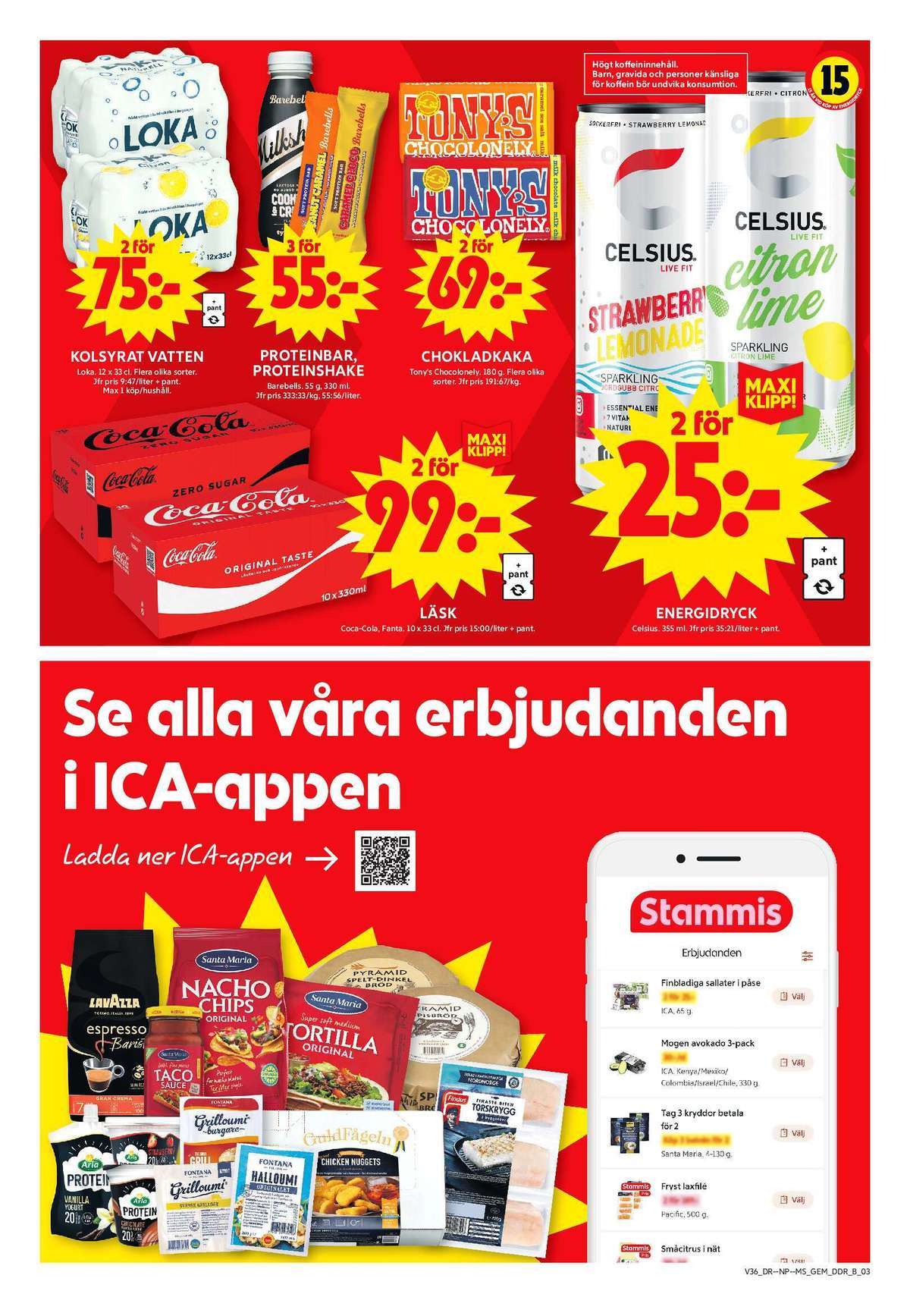 Se ICA Maxi reklamblad för vecka 36 på Kampanjveckan.se. Se bra erbjudanden på många varor, t.ex. läskedryck 10 pk coca cola eller mineralvatten 12 pk loka. Läs reklambladet här! Sida 9
