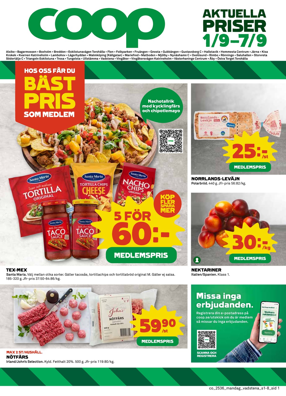 Se Coop reklamblad för vecka 36 på Kampanjveckan.se. Se bra erbjudanden på många varor, t.ex. nötfärs 20% johns selection eller nektariner actel. Läs reklambladet här! Sida 1
