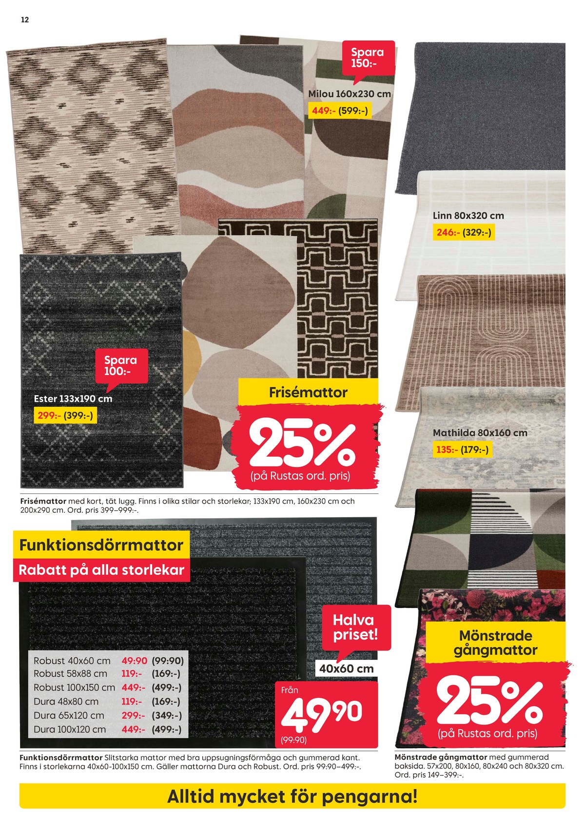 Se Rusta reklamblad för vecka 36 på Kampanjveckan.se. Se bra erbjudanden på många varor, t.ex. dörrmattor okänd eller dörrmattor okänd. Läs reklambladet här! Sida 12
