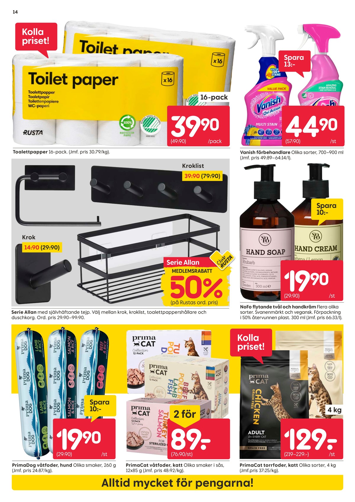 Se Rusta reklamblad för vecka 36 på Kampanjveckan.se. Se bra erbjudanden på många varor, t.ex. hundmat prima dog eller kattmat prima cat. Läs reklambladet här! Sida 14
