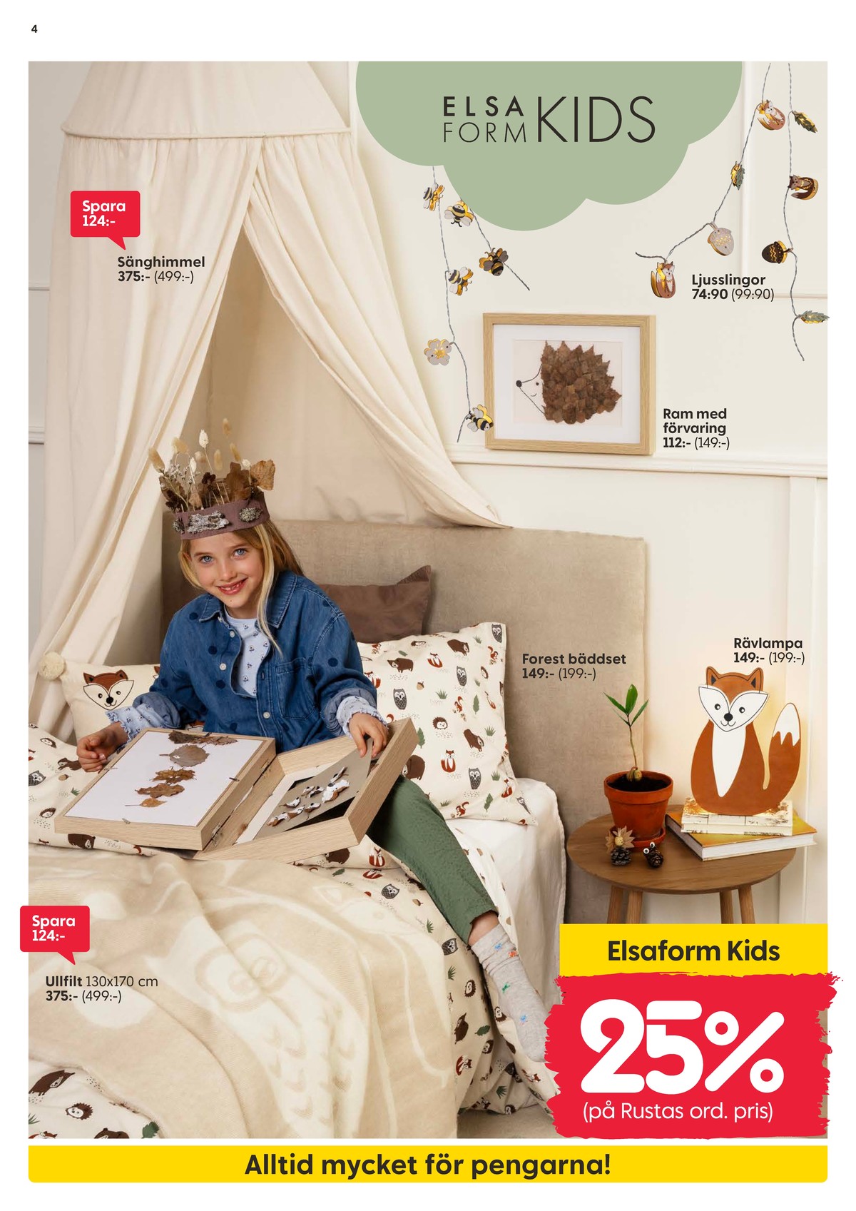 Se Rusta reklamblad för vecka 36 på Kampanjveckan.se. Se bra erbjudanden på många varor, t.ex. sänghimmel elsa form eller ljusslingor elsa form. Läs reklambladet här! Sida 4
