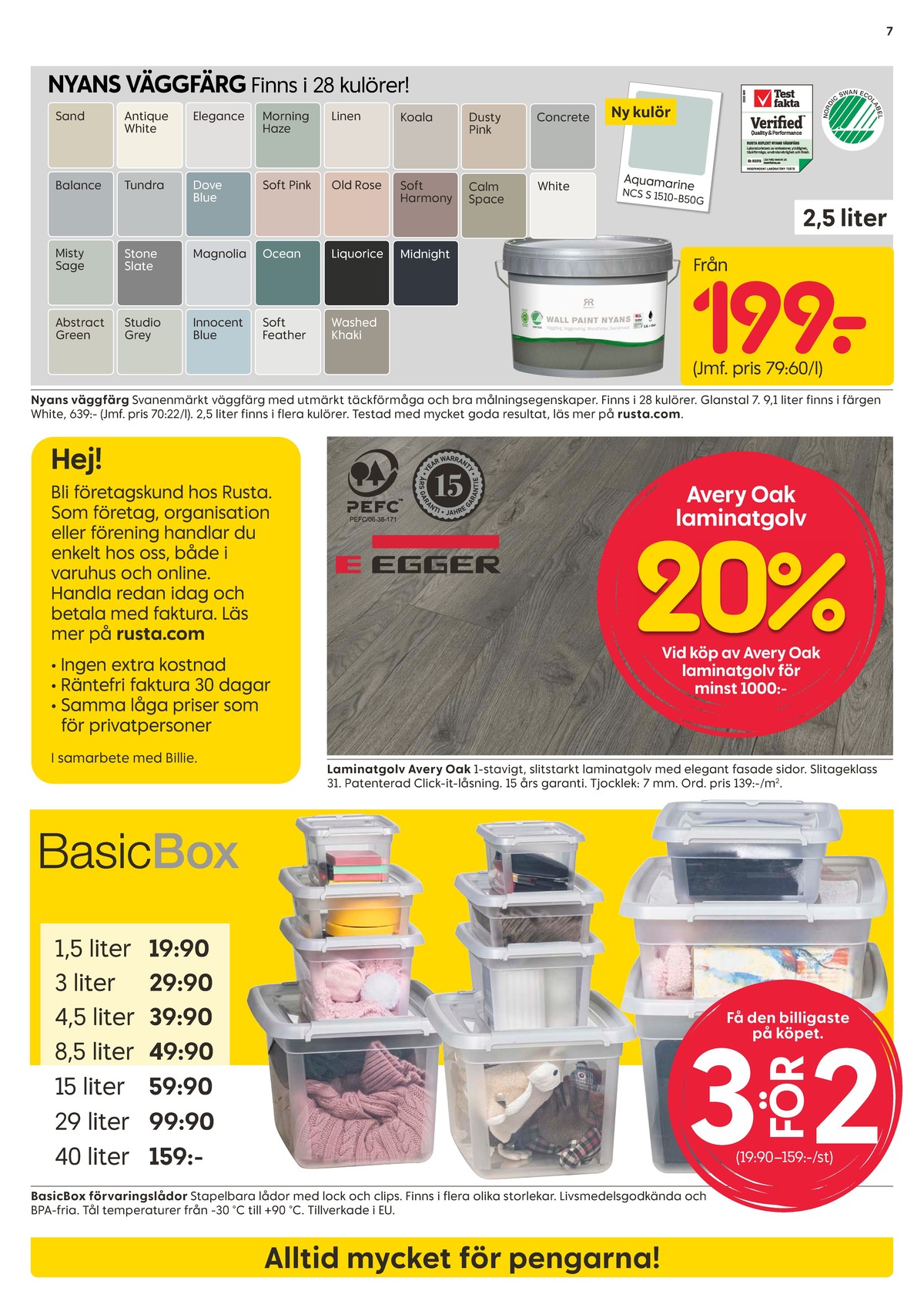Se Rusta reklamblad för vecka 36 på Kampanjveckan.se. Se bra erbjudanden på många varor, t.ex. förvaringsboxar basicbox eller laminatgolv egger. Läs reklambladet här! Sida 7

