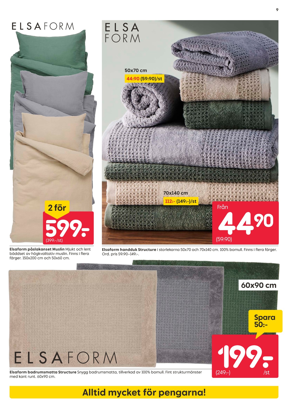 Se Rusta reklamblad för vecka 36 på Kampanjveckan.se. Se bra erbjudanden på många varor, t.ex. badrumsmattor elsa form eller bäddset elsa form. Läs reklambladet här! Sida 9
