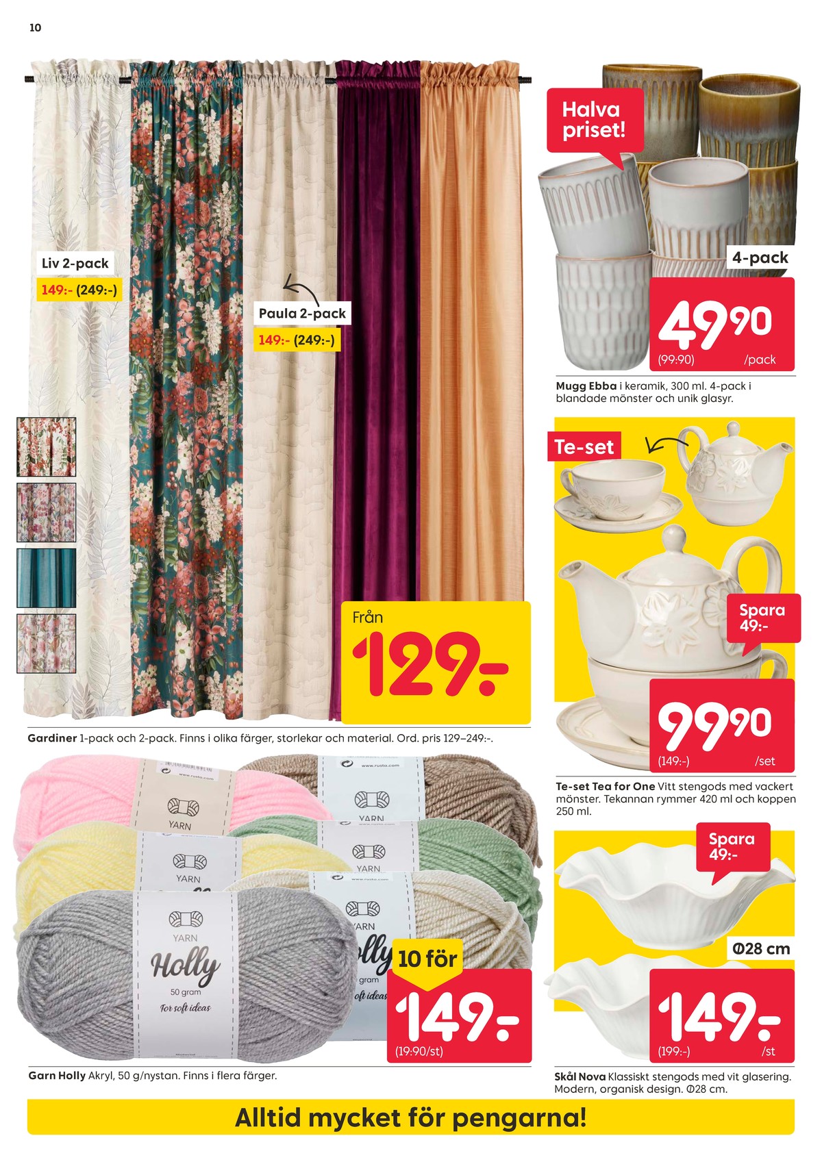 Se Rusta reklamblad för vecka 36 på Kampanjveckan.se. Se bra erbjudanden på många varor, t.ex. garn holly eller gardiner okänd. Läs reklambladet här! Sida 10
