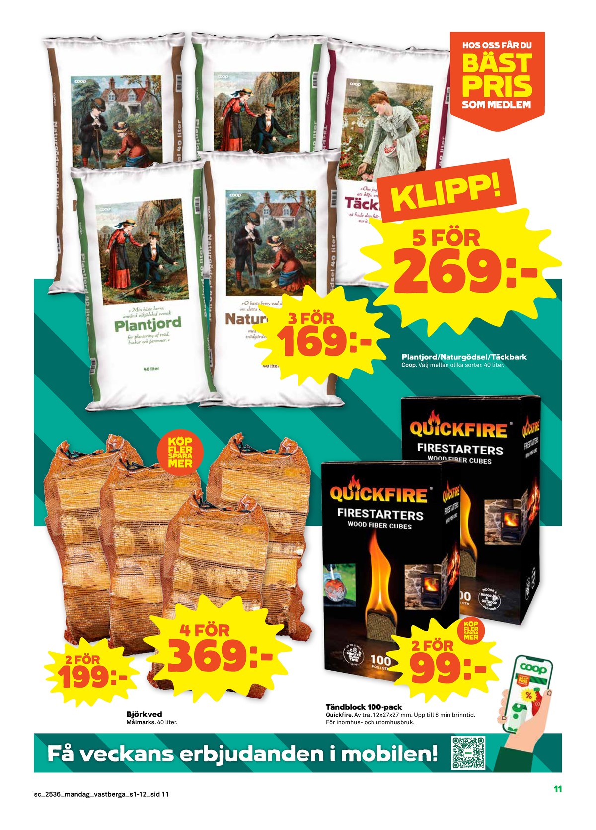 Se Stora Coop reklamblad för vecka 36 på Kampanjveckan.se. Se bra erbjudanden på många varor, t.ex. ved målmarks eller braständare quickfire. Läs reklambladet här! Sida 11
