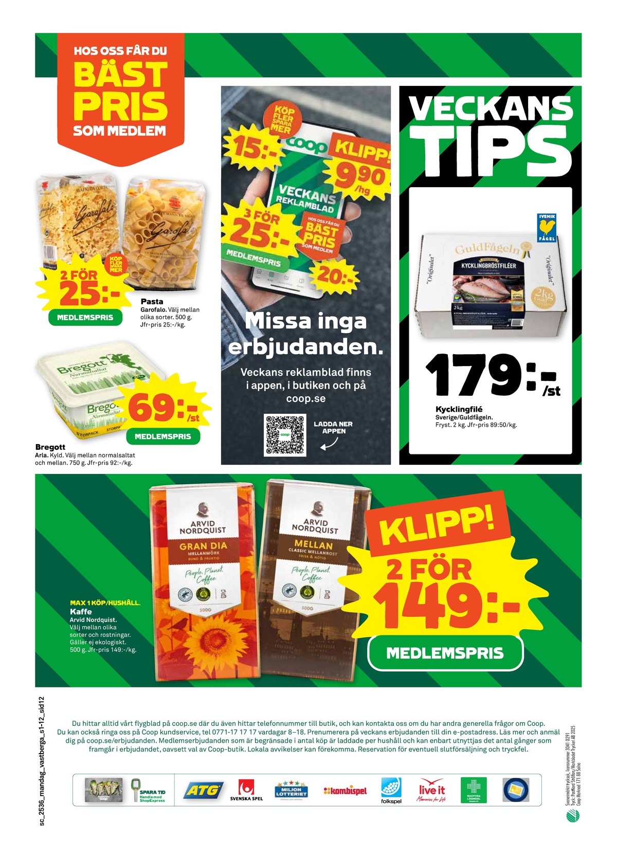 Se Stora Coop reklamblad för vecka 36 på Kampanjveckan.se. Se bra erbjudanden på många varor, t.ex. kaffe malet gran dia eller kaffe malet mellanrost. Läs reklambladet här! Sida 12

