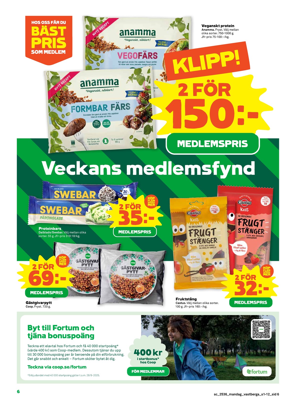 Se Stora Coop reklamblad för vecka 36 på Kampanjveckan.se. Se bra erbjudanden på många varor, t.ex. färdigrätter coop eller bar swebar. Läs reklambladet här! Sida 6
