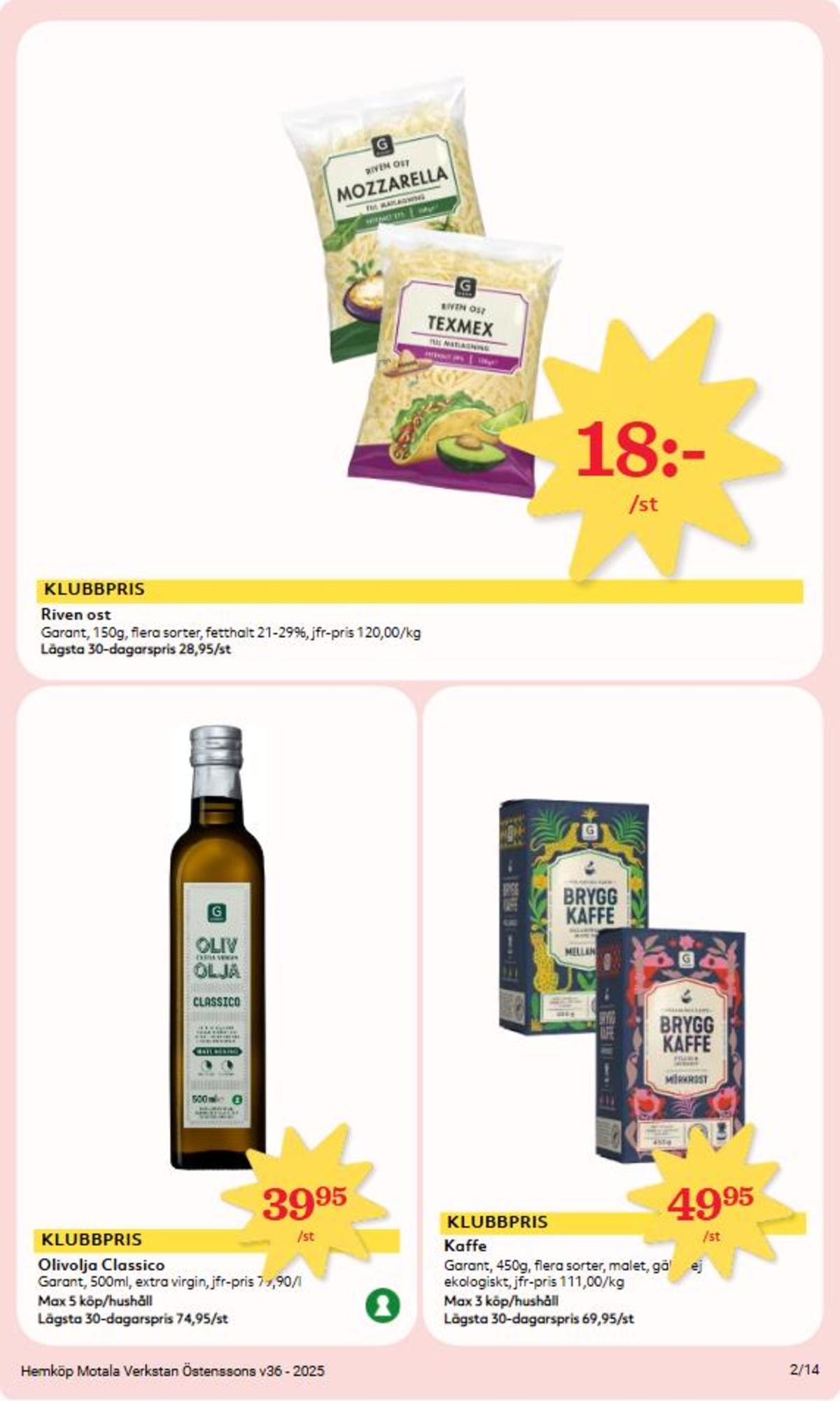 Se Hemköp reklamblad för vecka 36 på Kampanjveckan.se. Se bra erbjudanden på många varor, t.ex. olivolja garant eller kaffe malet brygg mellanrost. Läs reklambladet här! Sida 2
