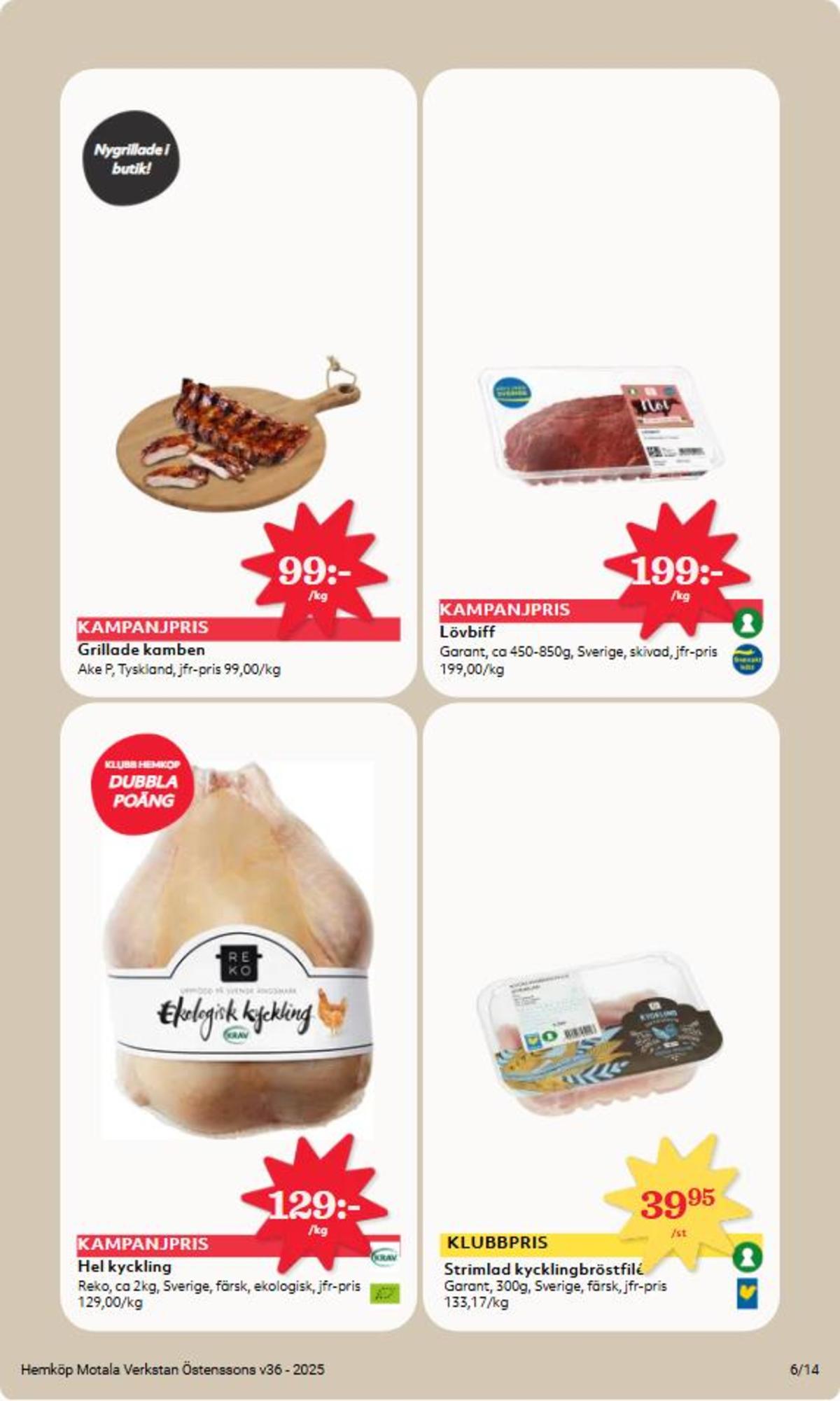 Se Hemköp reklamblad för vecka 36 på Kampanjveckan.se. Se bra erbjudanden på många varor, t.ex. kyckling reko eller kycklingbröstfilé garant. Läs reklambladet här! Sida 6
