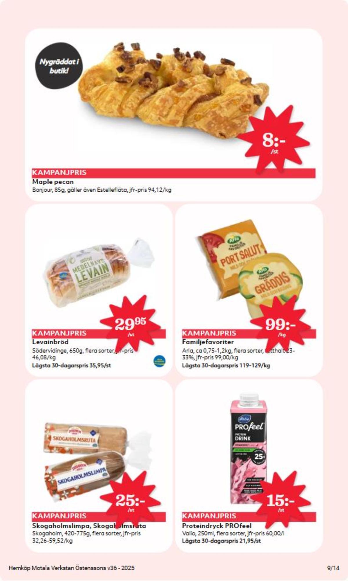 Se Hemköp reklamblad för vecka 36 på Kampanjveckan.se. Se bra erbjudanden på många varor, t.ex. limpa skogaholmslimpa eller matbröd medelhavs levain. Läs reklambladet här! Sida 9
