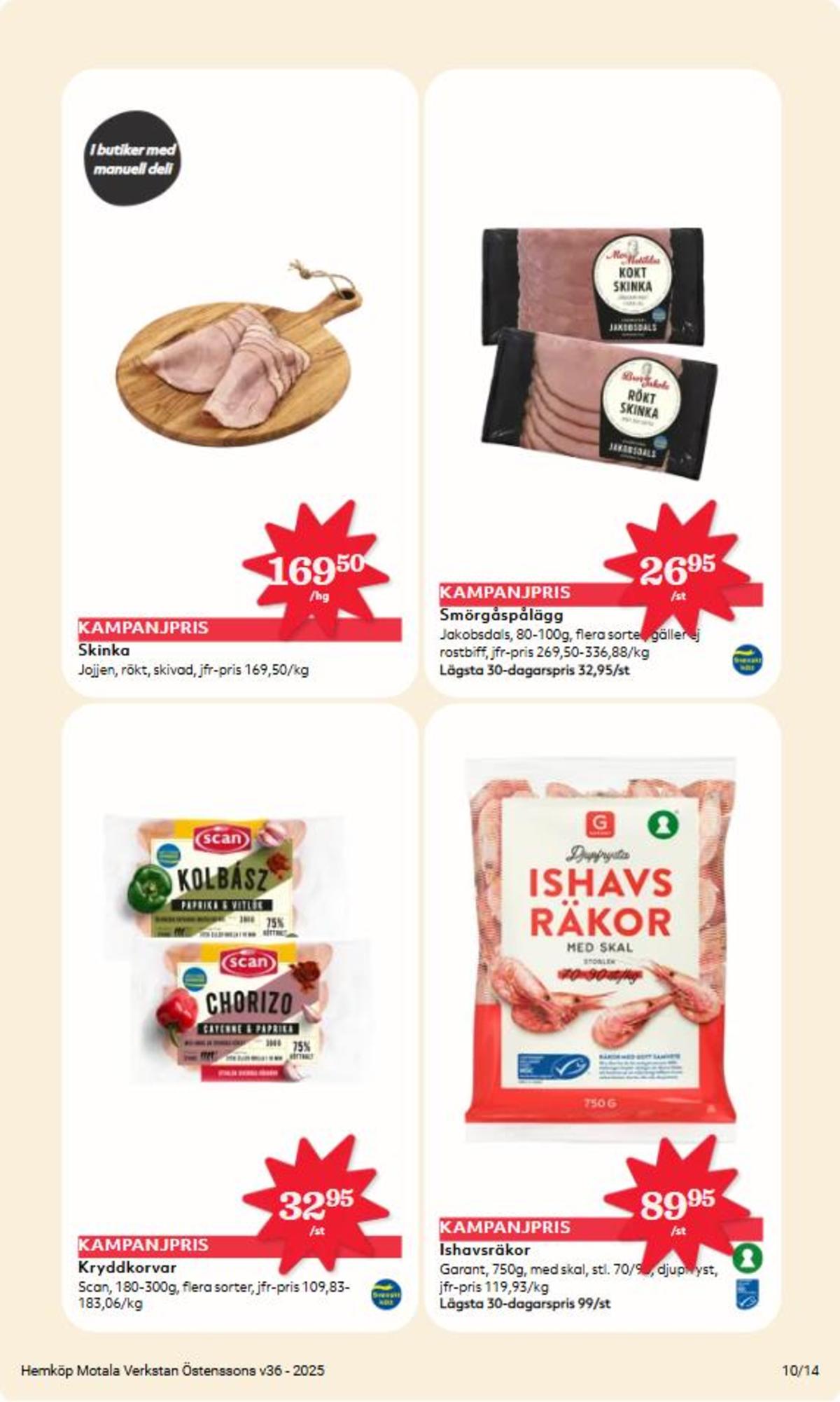 Se Hemköp reklamblad för vecka 36 på Kampanjveckan.se. Se bra erbjudanden på många varor, t.ex. kolbasz scan eller skinka jojjen. Läs reklambladet här! Sida 10
