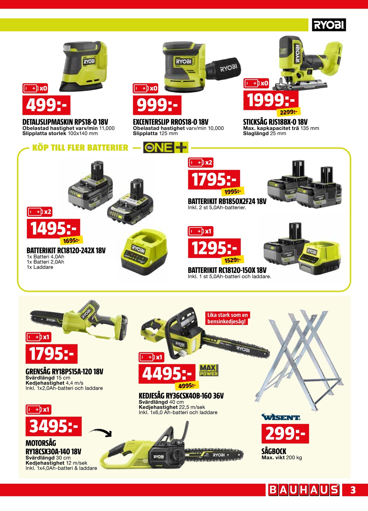 Se Bauhaus reklamblad för vecka 36 på Kampanjveckan.se. Se bra erbjudanden på många varor, t.ex. motorsåg ryobi eller sågbock wisent. Läs reklambladet här! Sida 3
