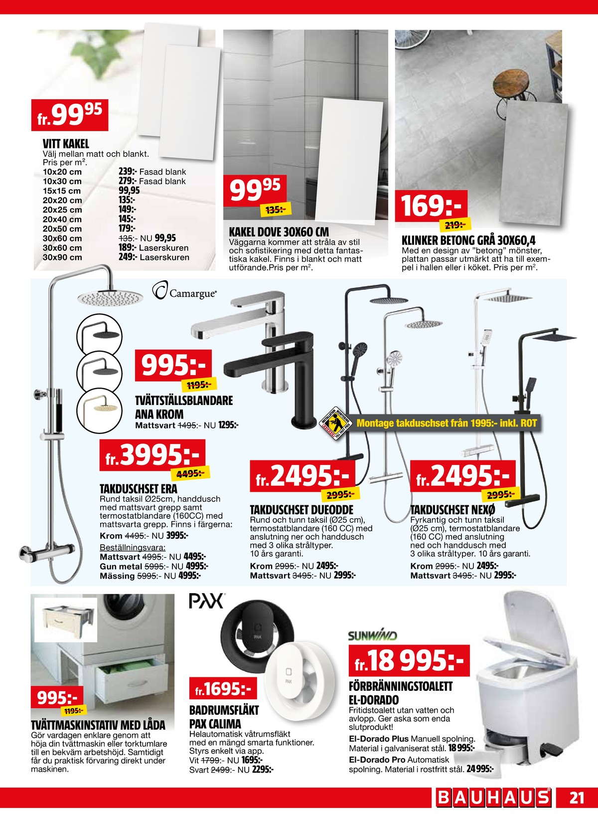 Se Bauhaus reklamblad för vecka 36 på Kampanjveckan.se. Se bra erbjudanden på många varor, t.ex. tvättsockel okänd eller badrumsfläkt pax. Läs reklambladet här! Sida 21
