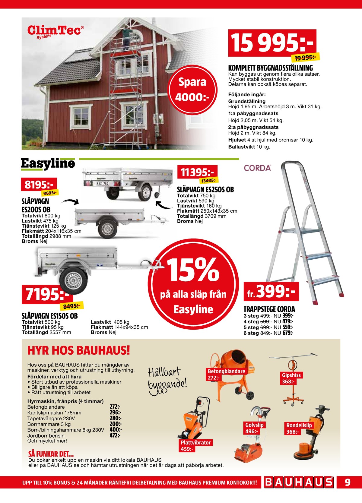 Se Bauhaus reklamblad för vecka 36 på Kampanjveckan.se. Se bra erbjudanden på många varor, t.ex. trappstege corda eller trappstege corda. Läs reklambladet här! Sida 9
