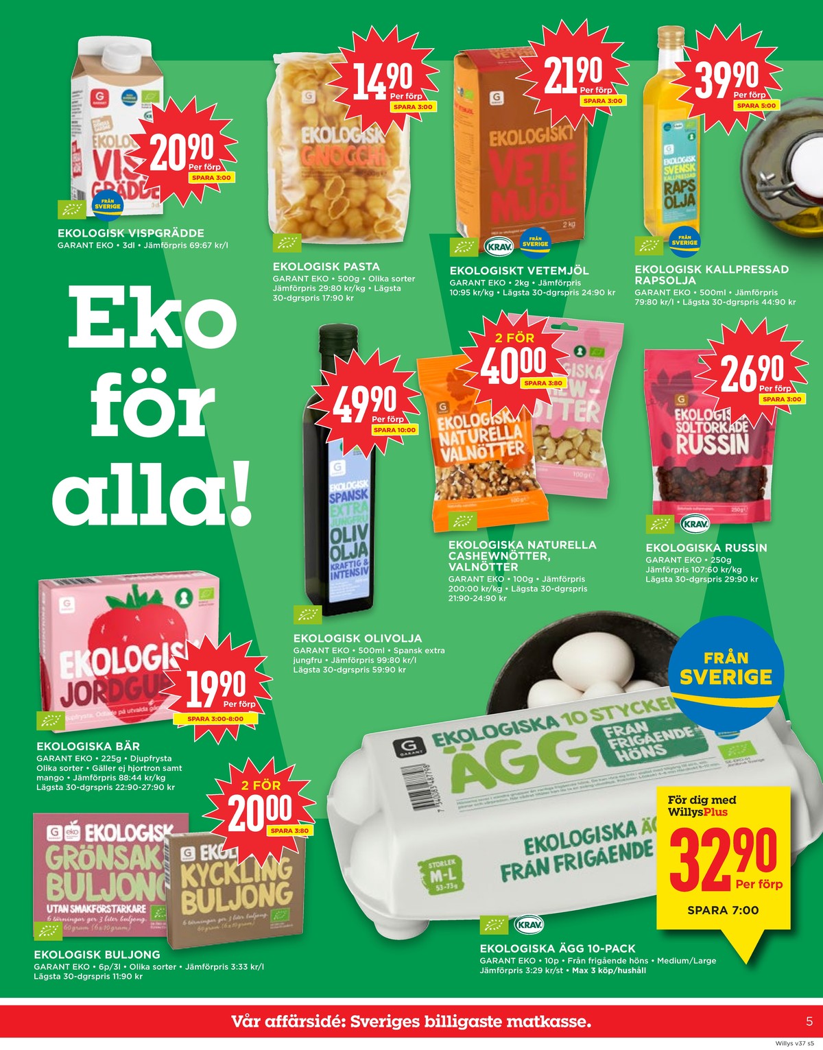 Se WILLY:S reklamblad för vecka 37 på Kampanjveckan.se. Se bra erbjudanden på många varor, t.ex. buljongtärningar garant eller bär garant. Läs reklambladet här! Sida 5
