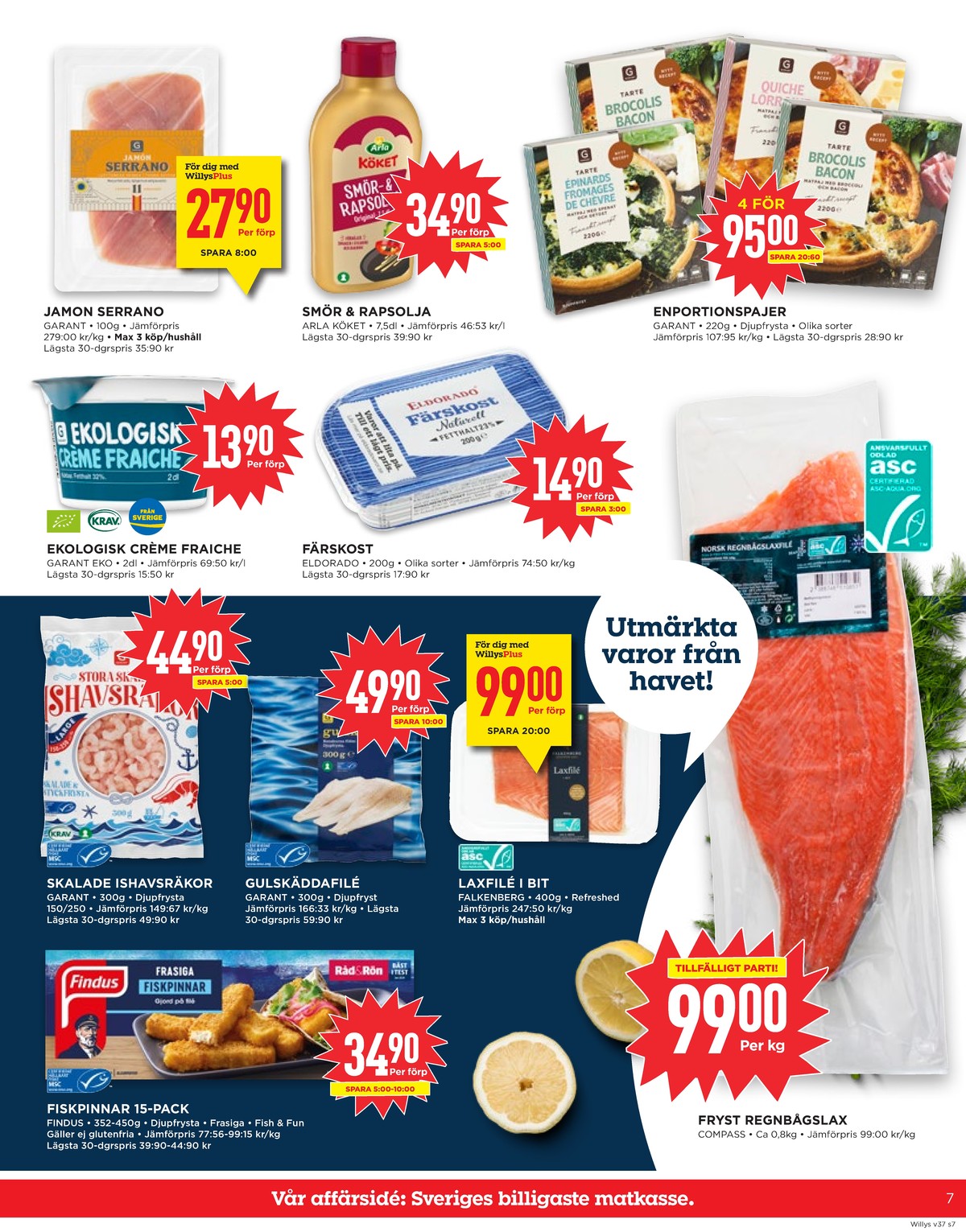 Se WILLY:S reklamblad för vecka 37 på Kampanjveckan.se. Se bra erbjudanden på många varor, t.ex. fiskpinnar findus eller räkor garant. Läs reklambladet här! Sida 7
