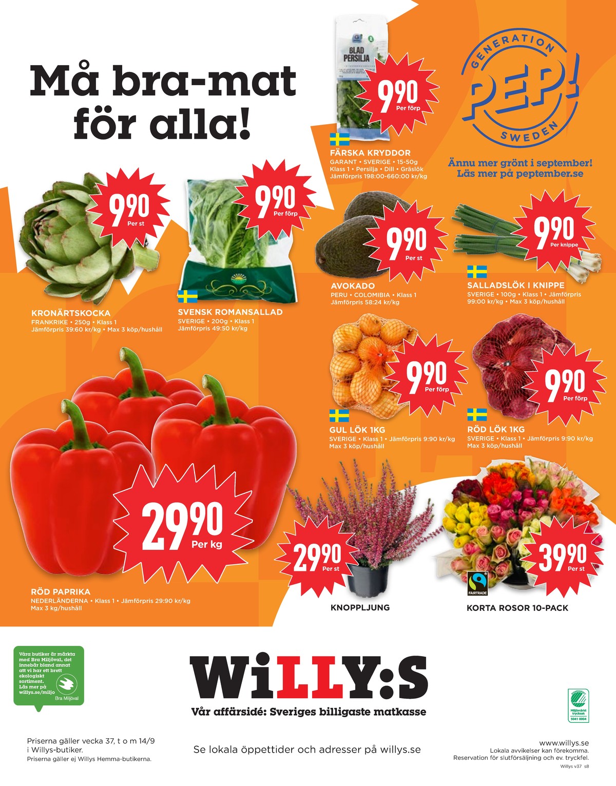 Se WILLY:S reklamblad för vecka 37 på Kampanjveckan.se. Se bra erbjudanden på många varor, t.ex. paprika okänd eller plantor okänd. Läs reklambladet här! Sida 8
