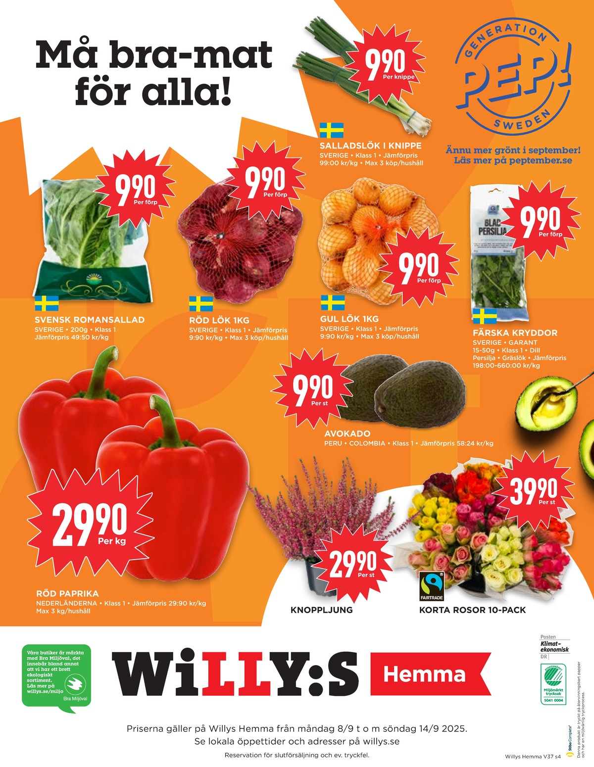 Se WILLY:S hemma reklamblad för vecka 37 på Kampanjveckan.se. Se bra erbjudanden på många varor, t.ex. paprika okänd eller plantor okänd. Läs reklambladet här! Sida 4
