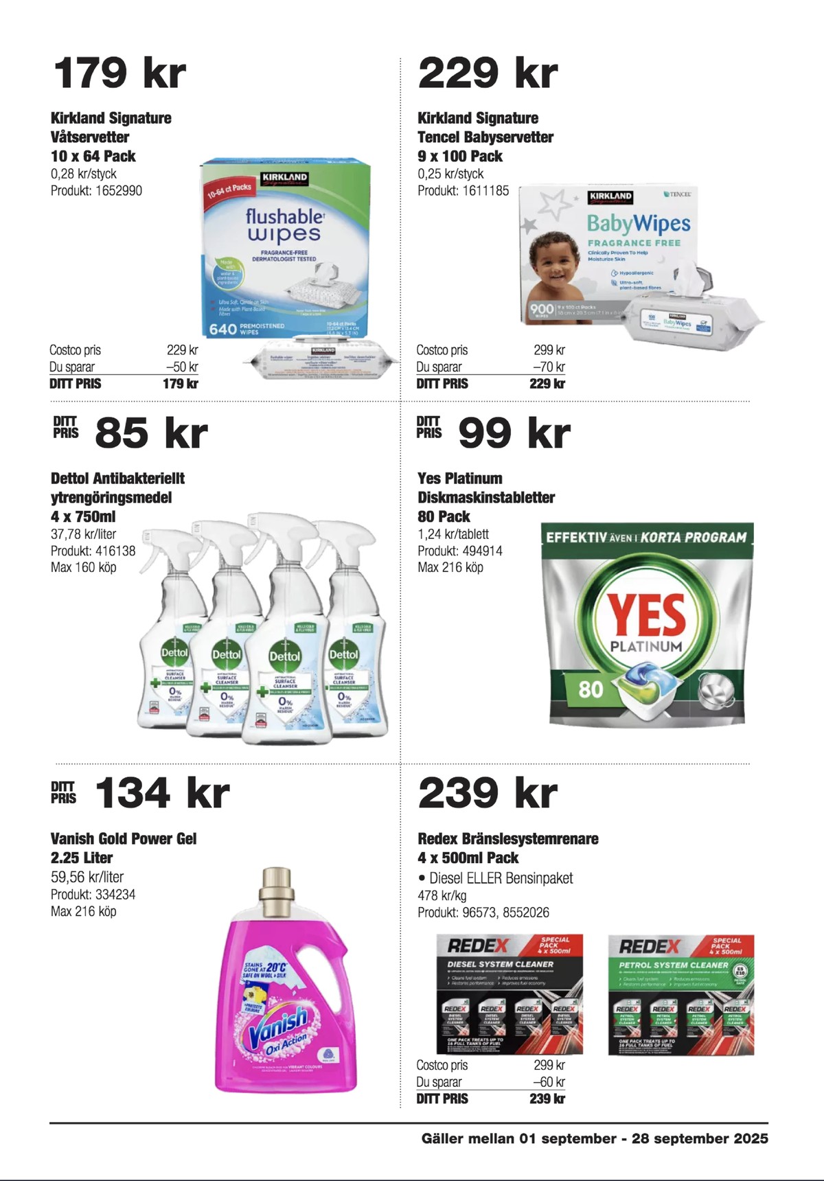 Se Costco reklamblad för vecka 37 på Kampanjveckan.se. Se bra erbjudanden på många varor, t.ex. bränsletillsats redex eller diskmaskintabs yes. Läs reklambladet här! Sida 11
