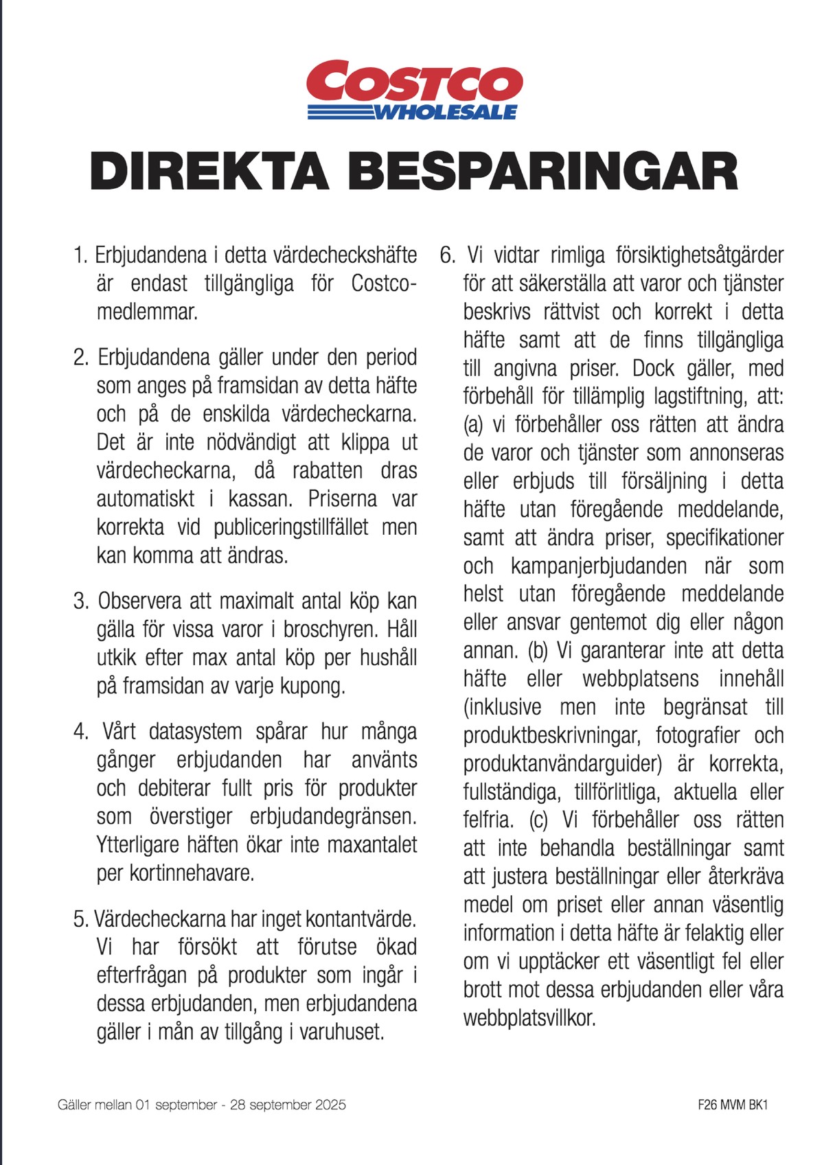 Se Costco reklamblad för vecka 37 på Kampanjveckan.se. Se bra erbjudanden på många varor. Läs reklambladet här! Sida 12