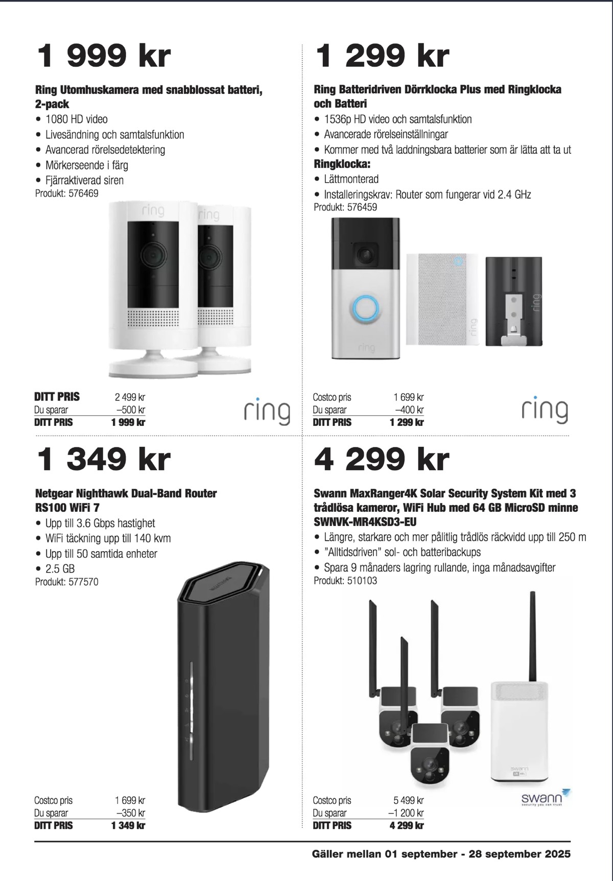 Se Costco reklamblad för vecka 37 på Kampanjveckan.se. Se bra erbjudanden på många varor, t.ex. router netgear eller Övervakningskamera swann. Läs reklambladet här! Sida 3

