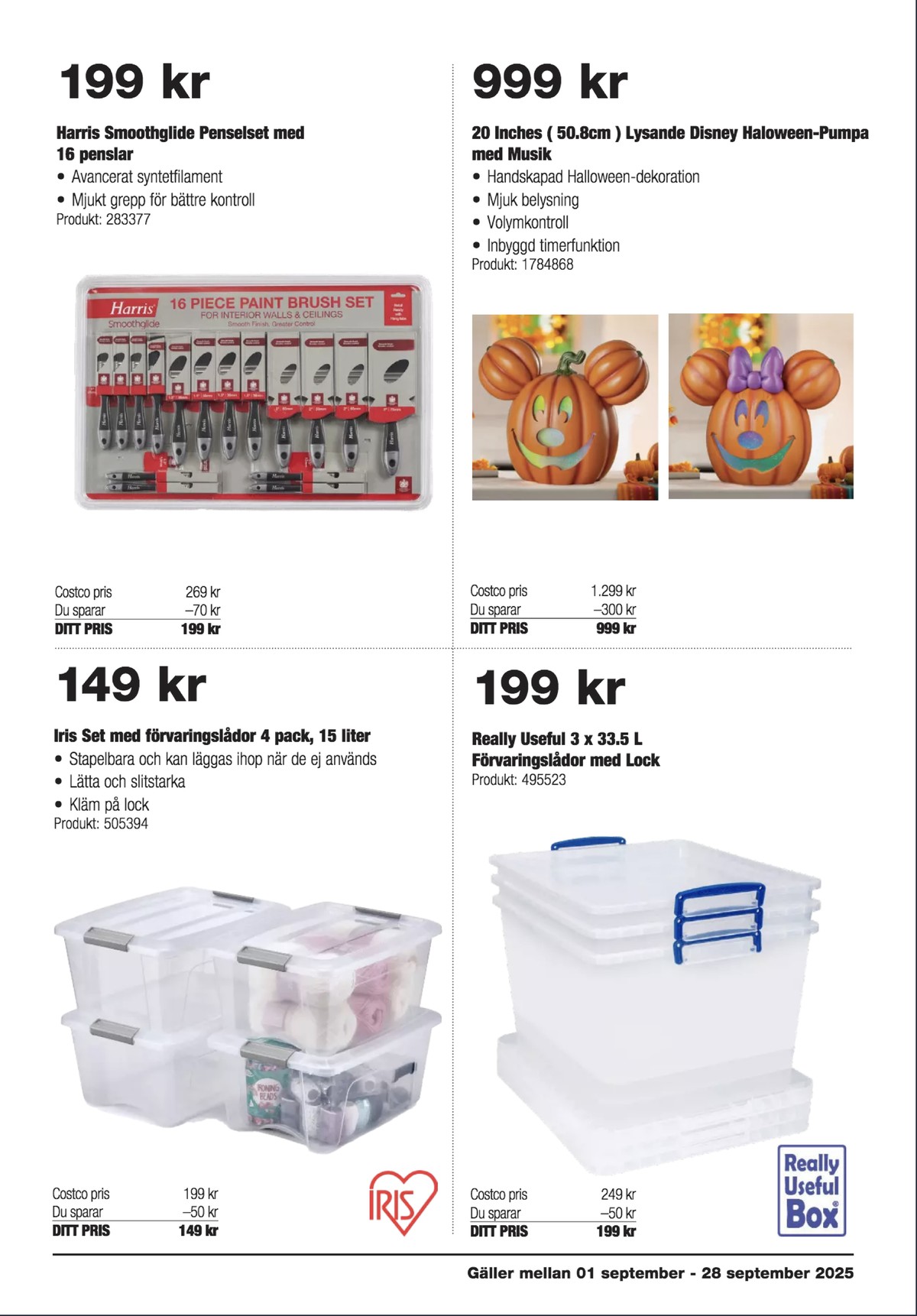 Se Costco reklamblad för vecka 37 på Kampanjveckan.se. Se bra erbjudanden på många varor, t.ex. förvaringsboxar iris eller förvaringsboxar really usefull box. Läs reklambladet här! Sida 7

