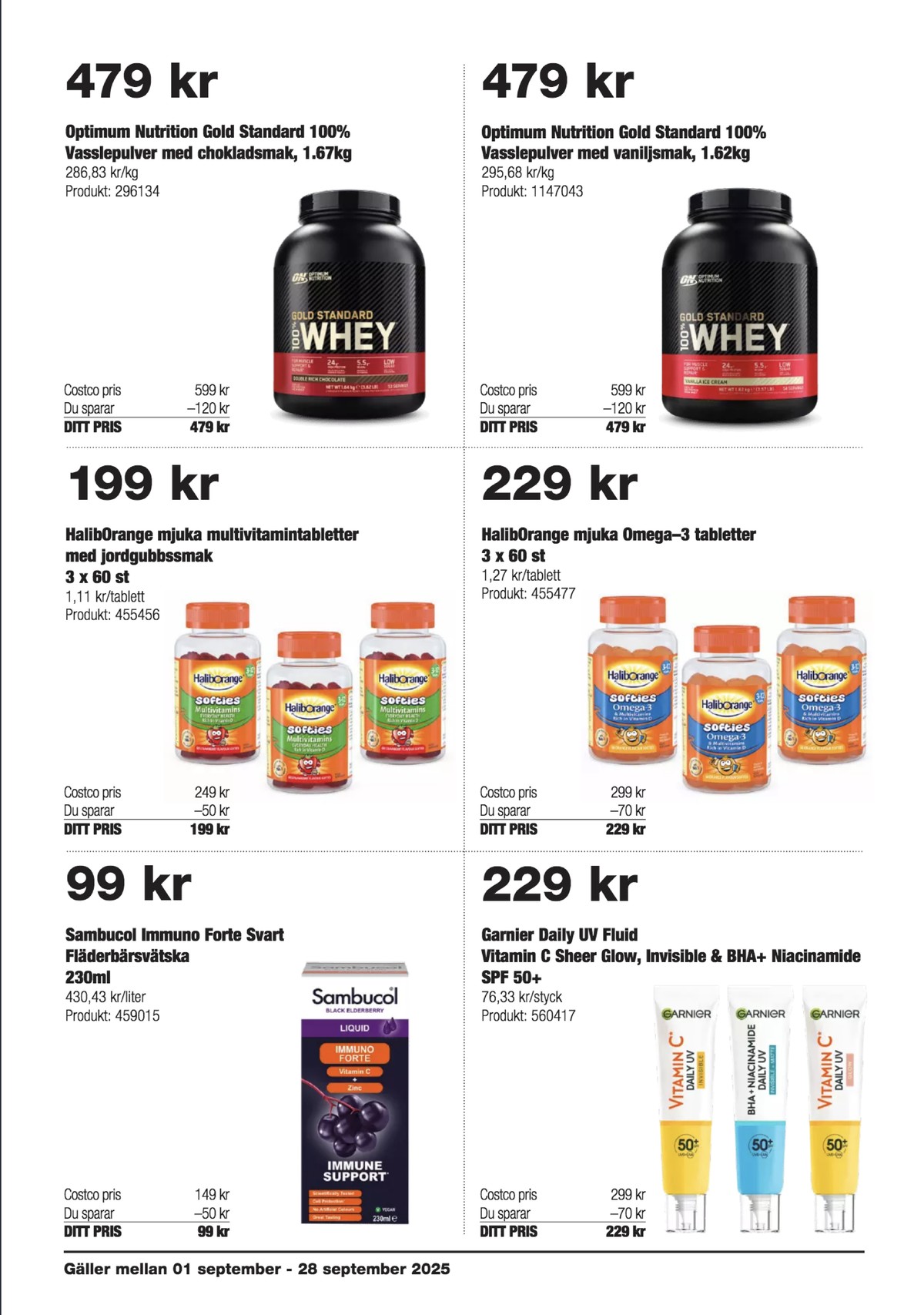 Se Costco reklamblad för vecka 37 på Kampanjveckan.se. Se bra erbjudanden på många varor, t.ex. kosttillskott sambucol eller vitaminer haliborange. Läs reklambladet här! Sida 10
