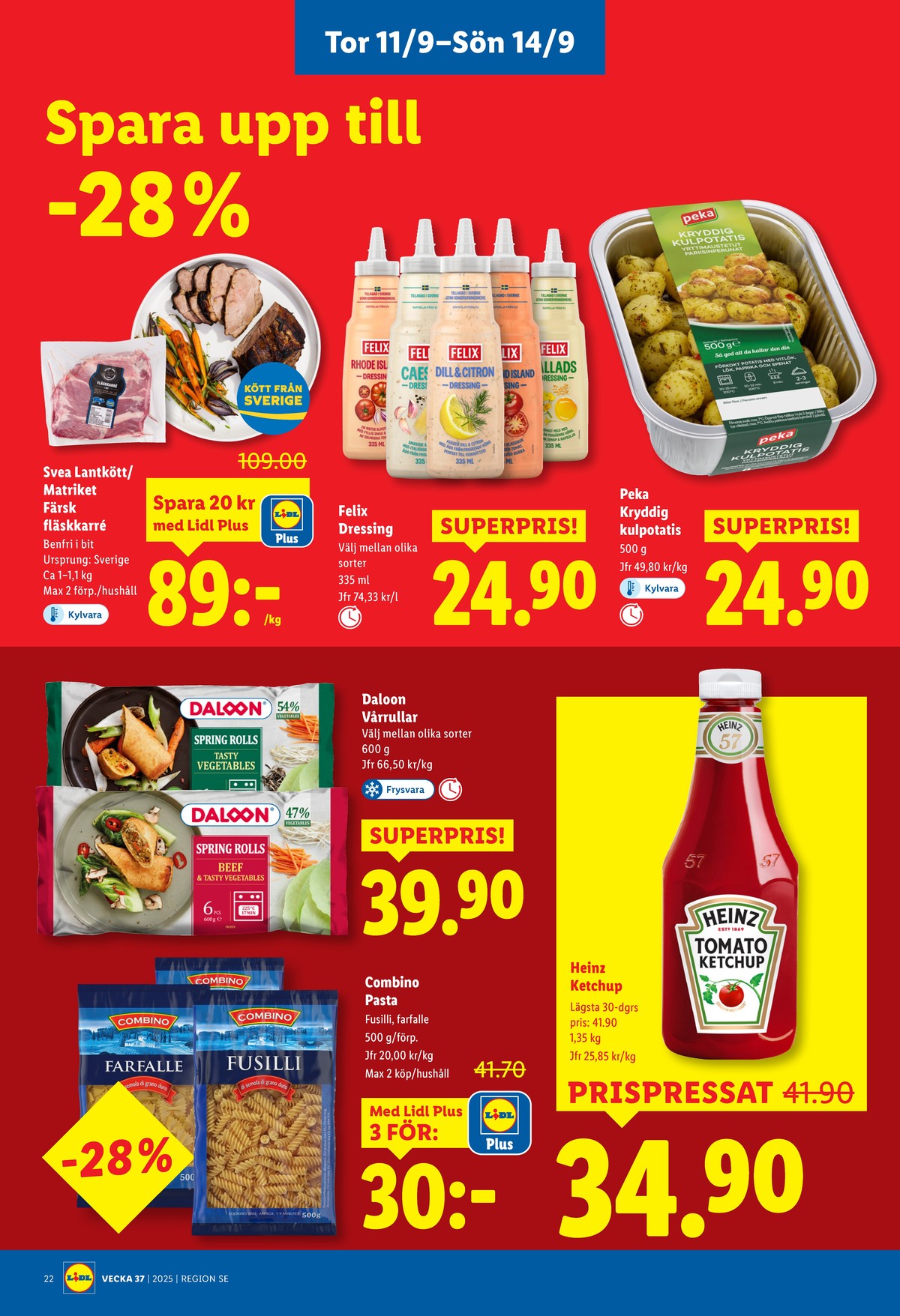 Se Lidl reklamblad för vecka 37 på Kampanjveckan.se. Se bra erbjudanden på många varor, t.ex. kulpotatis peka eller rhode island dressing felix. Läs reklambladet här! Sida 25
