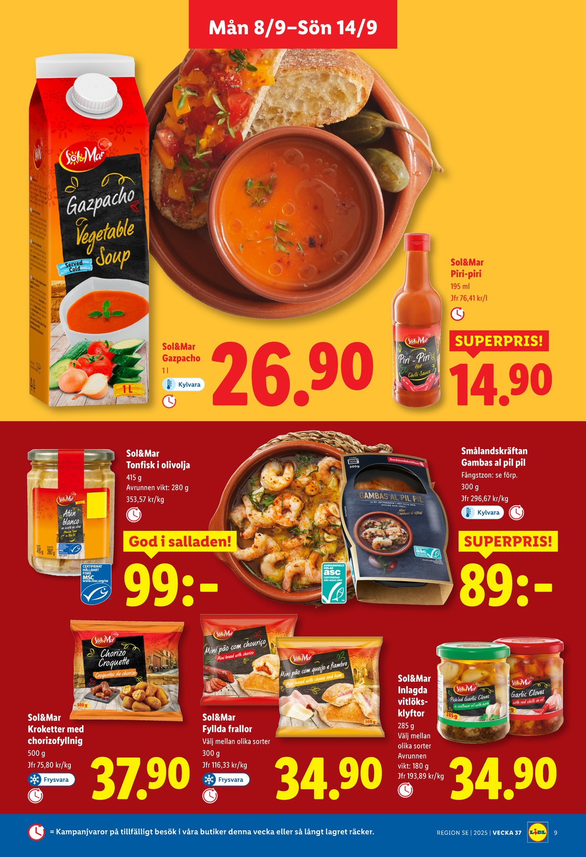 Se Lidl reklamblad för vecka 37 på Kampanjveckan.se. Se bra erbjudanden på många varor, t.ex. piripirisås sol & mar eller soppor andalusian style. Läs reklambladet här! Sida 10
