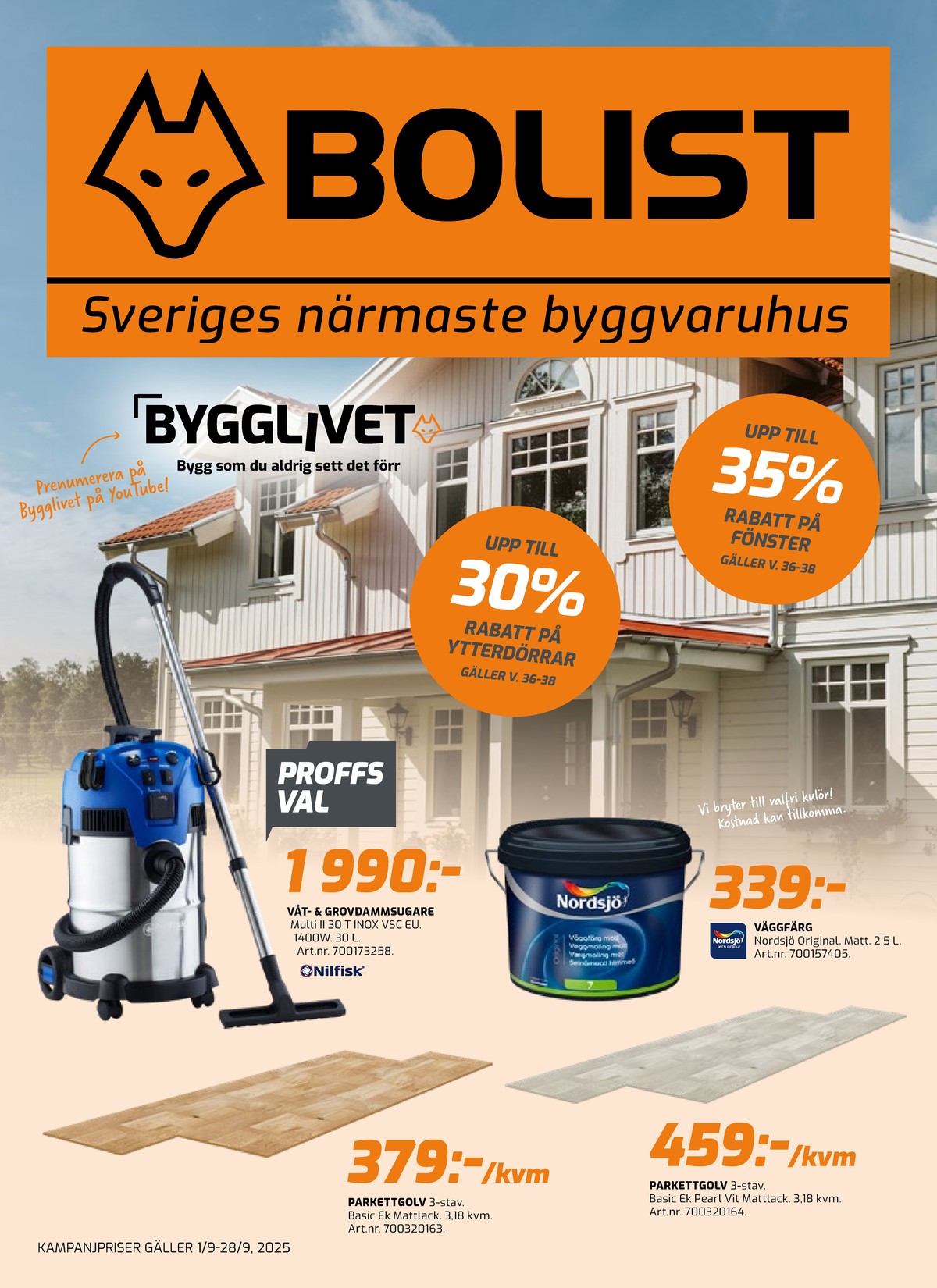Se Bolist reklamblad för vecka 37 på Kampanjveckan.se. Se bra erbjudanden på många varor, t.ex. parkettgolv okänd eller parkettgolv okänd. Läs reklambladet här! Sida 1
