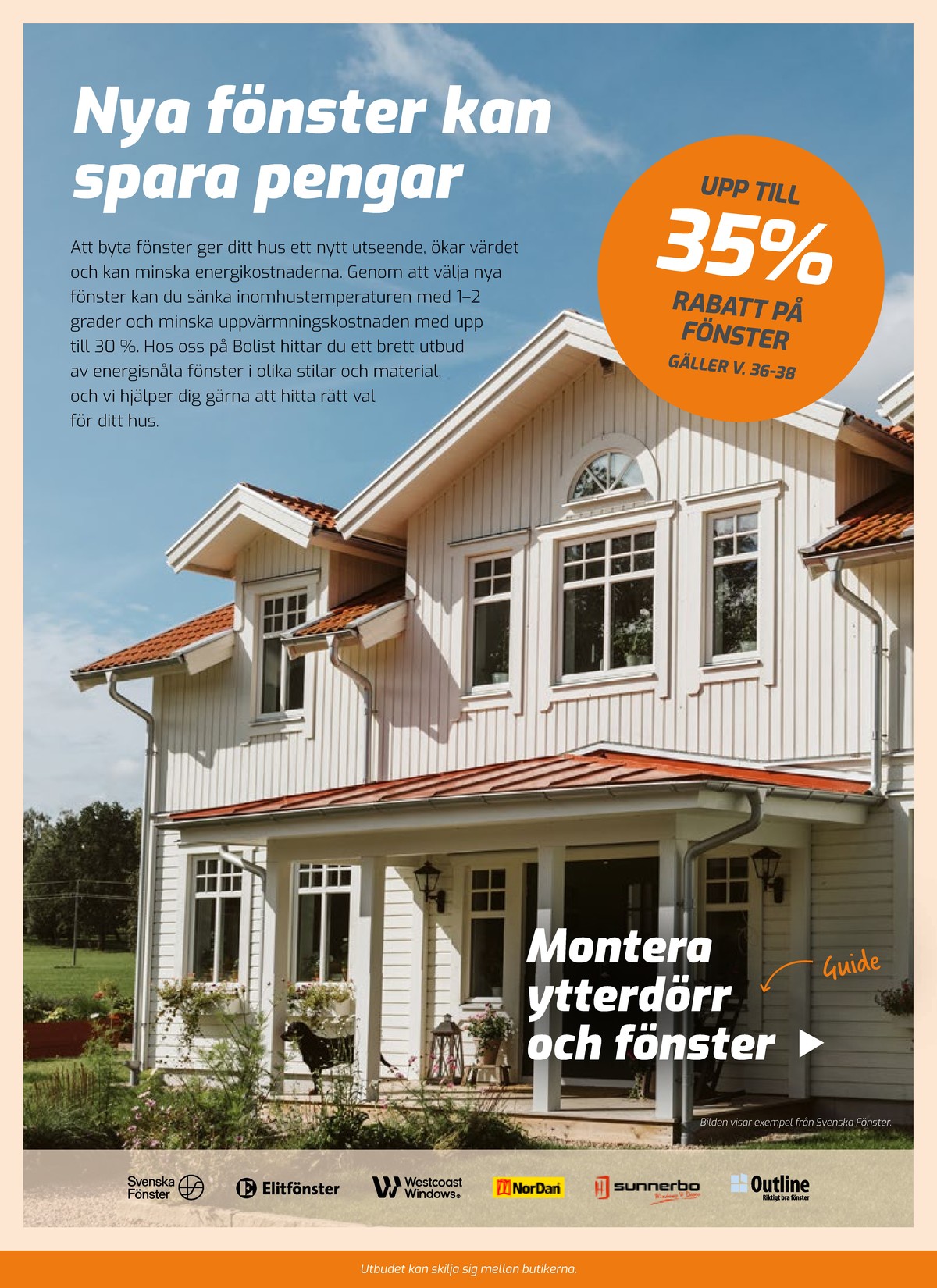Se Bolist reklamblad för vecka 37 på Kampanjveckan.se. Se bra erbjudanden på många varor, t.ex. fönster svenska fönster eller fönster elitfönster. Läs reklambladet här! Sida 2
