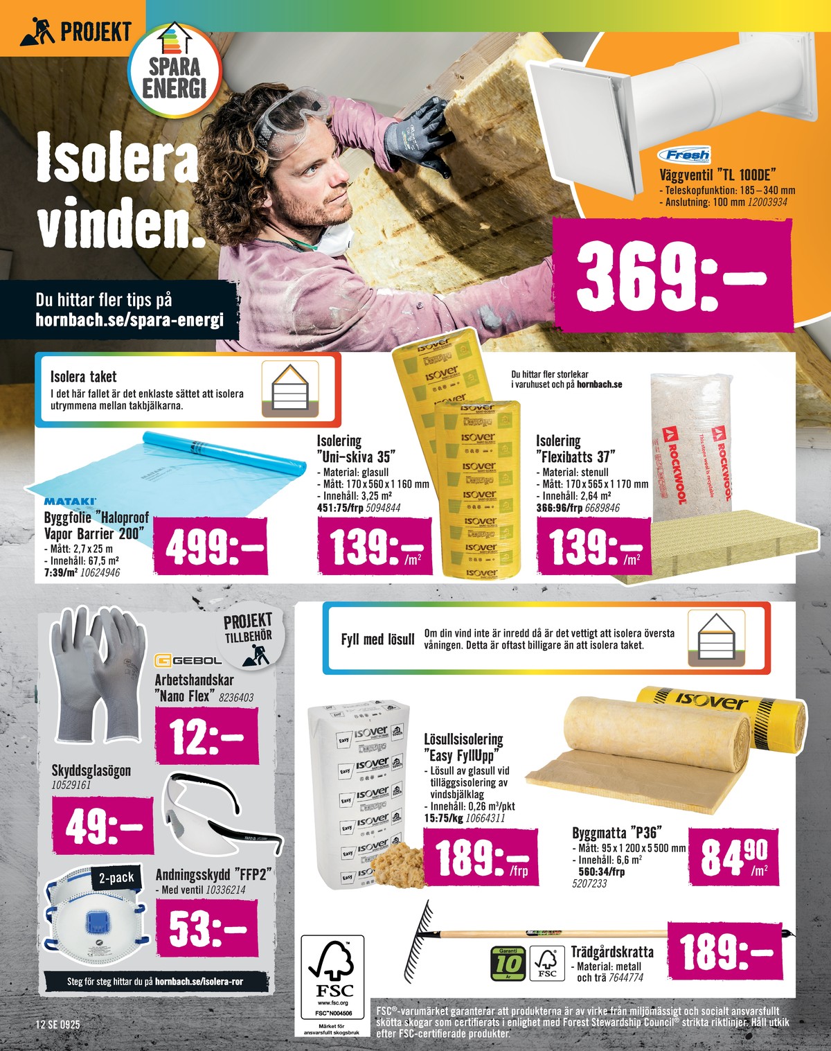 Se Hornbach reklamblad för vecka 37 på Kampanjveckan.se. Se bra erbjudanden på många varor, t.ex. säkerhetsmask okänd eller andra varor. Läs reklambladet här! Sida 12
